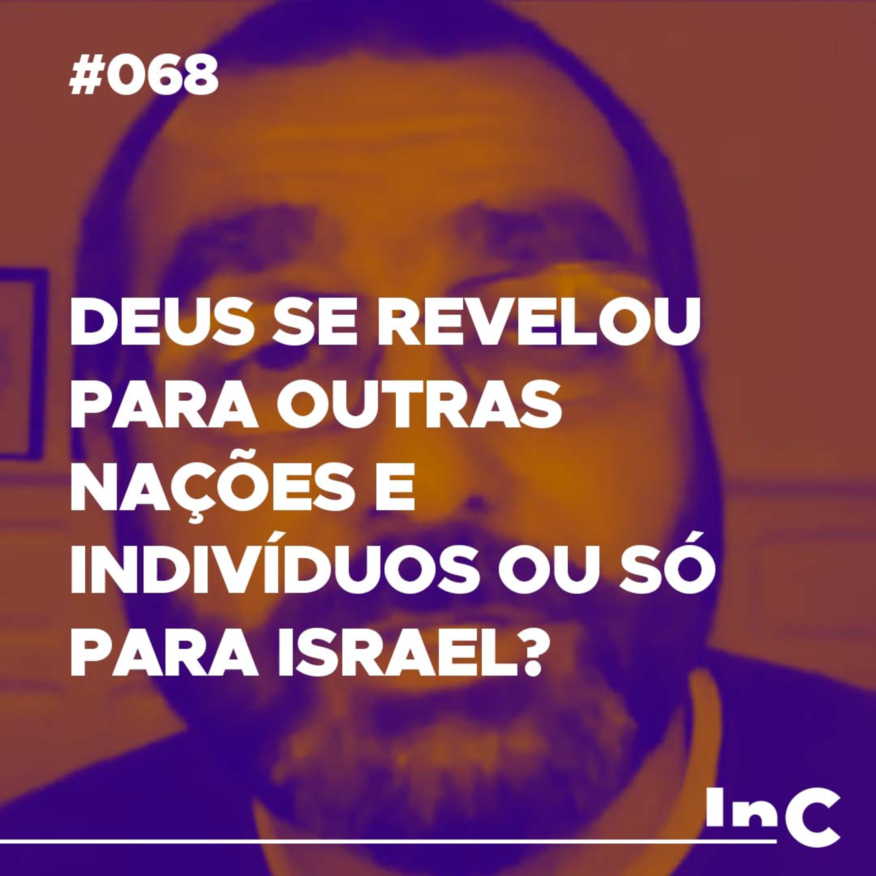#068 - Deus se revelou para outras nações e indivíduos ou só para Israel? - c/ Luciano Pires episode artwork