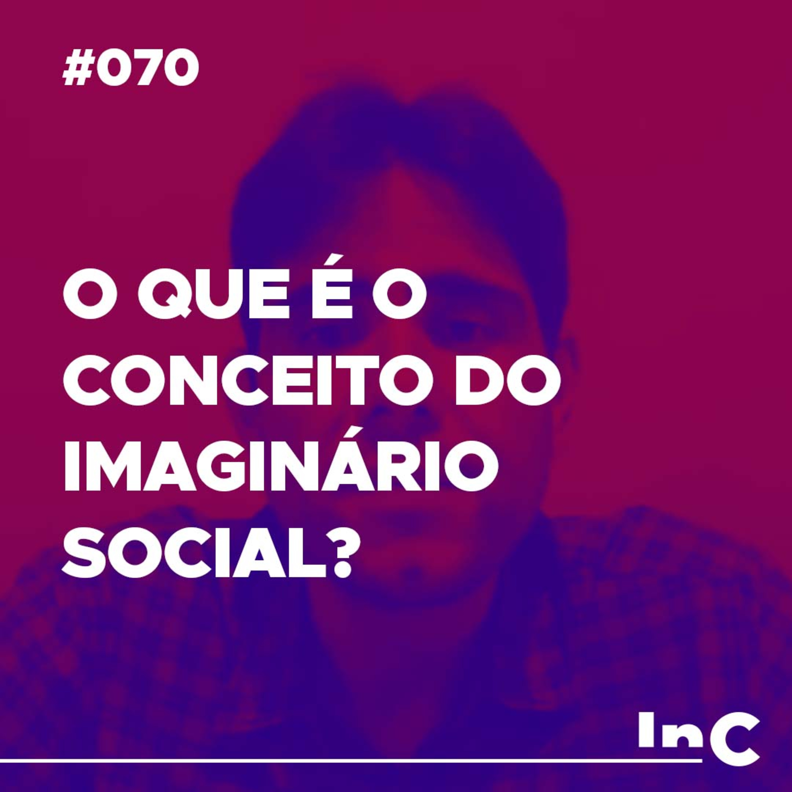 #070 - O que é o conceito do imaginário social? - c/ Felipe Fontes episode artwork