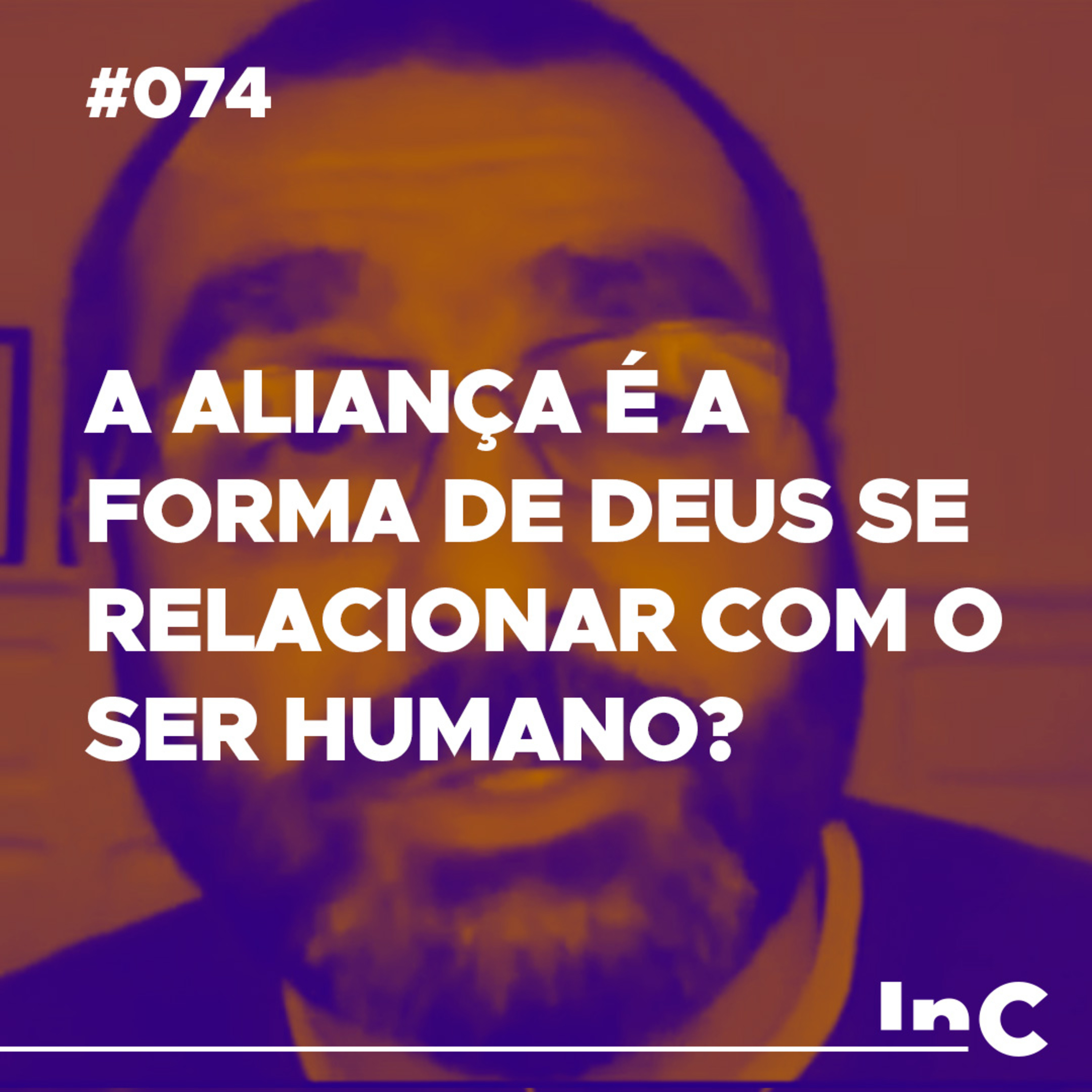#074 - A aliança é a forma de Deus se relacionar com o ser humano? - c/ Luciano Pires episode artwork