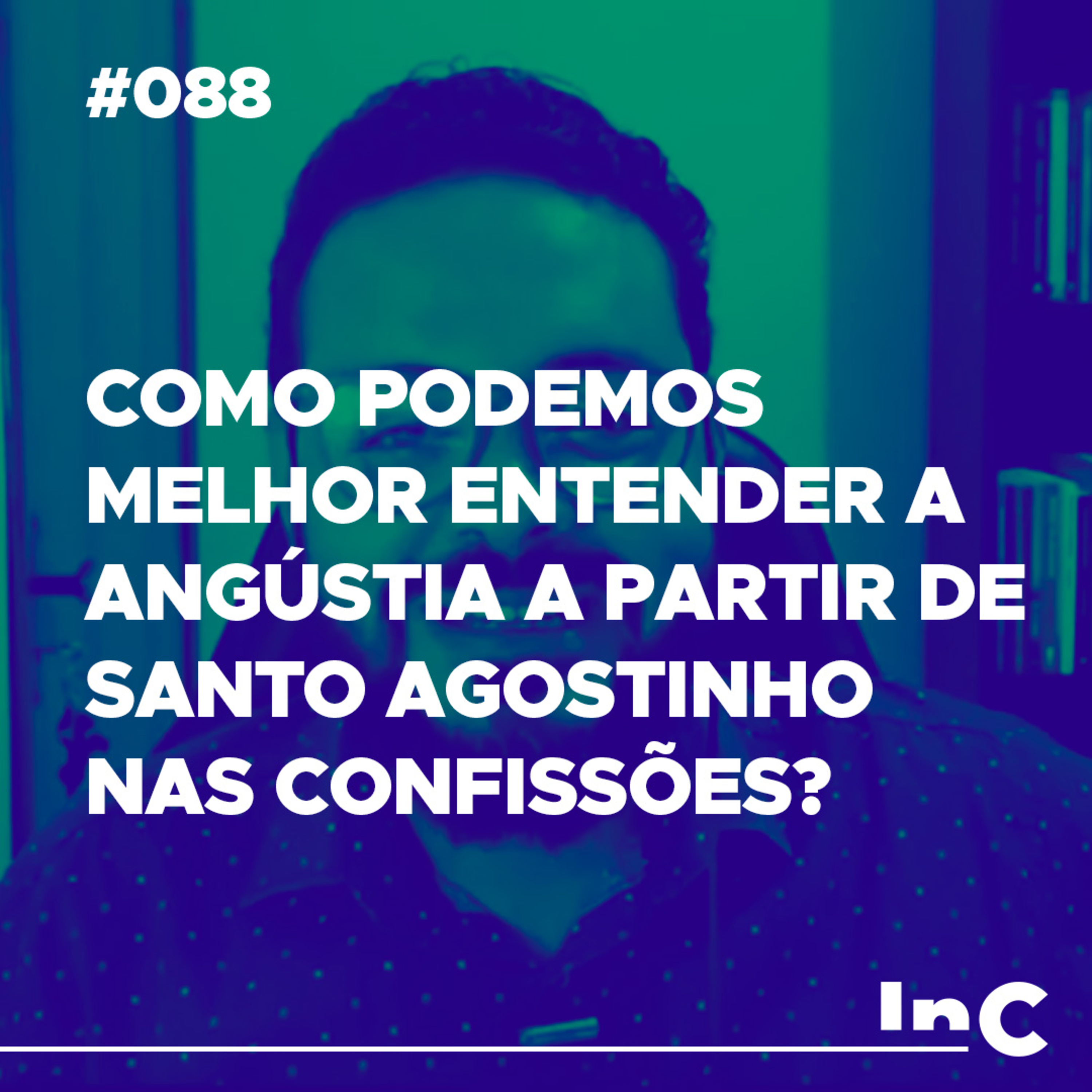 #088 - Como podemos melhor entender a angústia a partir de Santo Agostinho nas Confissões? - c/ Igor Miguel episode artwork