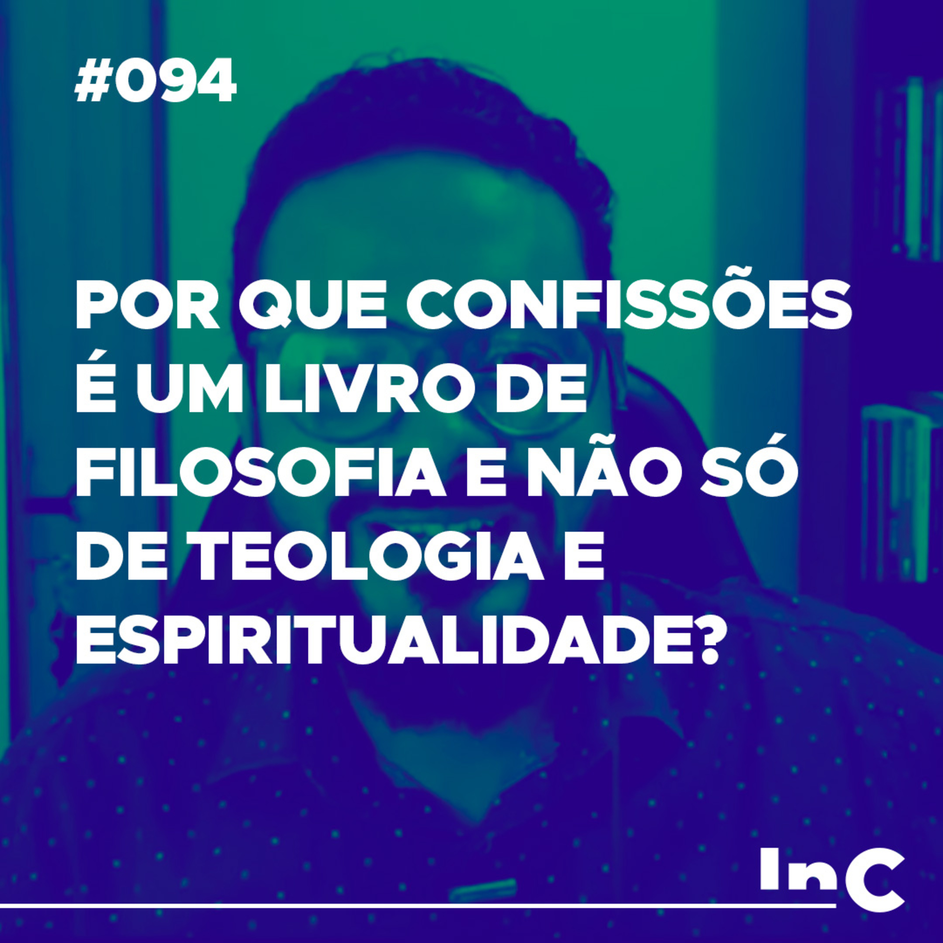 #094 - Por que Confissões é um livro de filosofia e não só de teologia e espiritualidade? - c/ Igor Miguel episode artwork