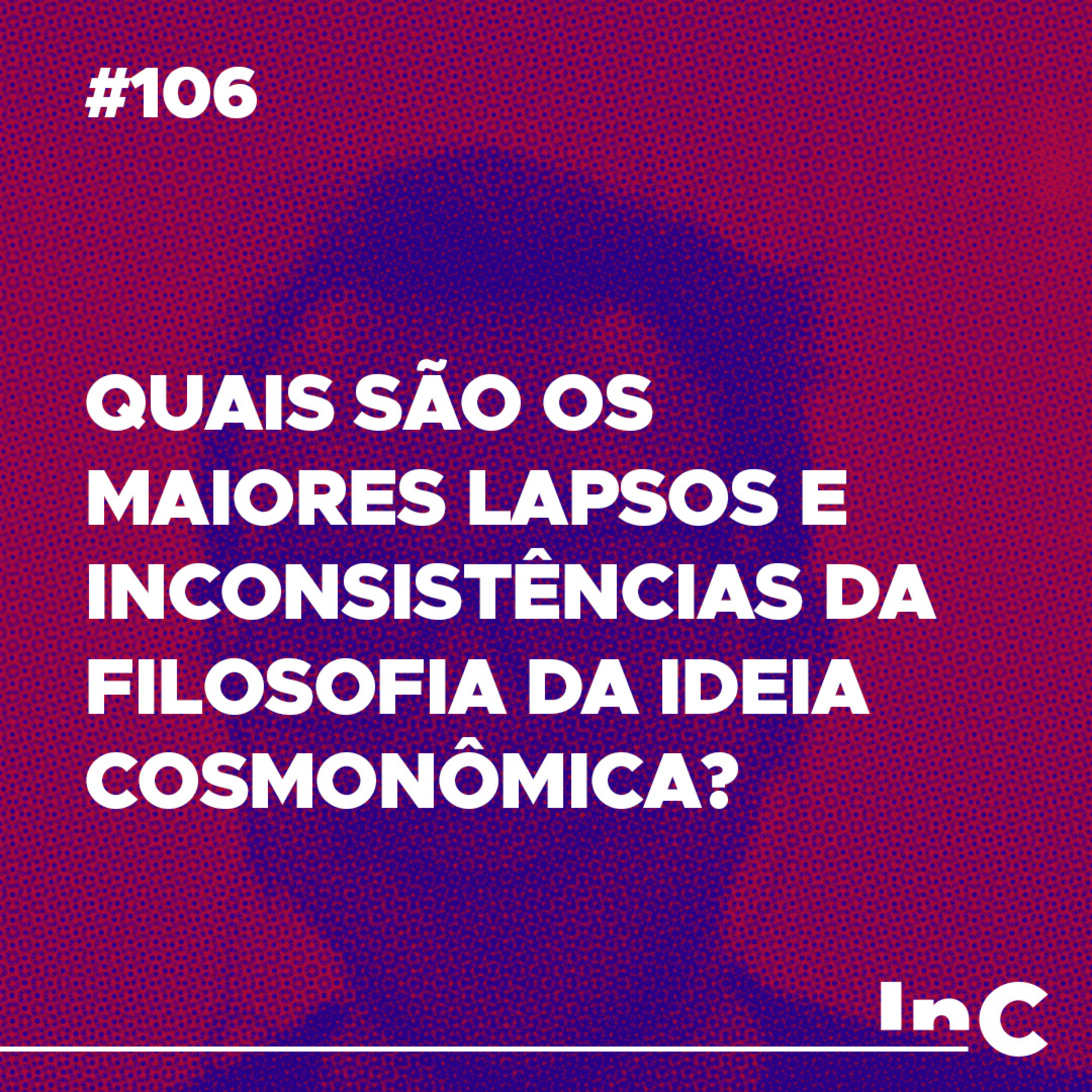 #106 - Quais são os maiores lapsos e inconsistências da filosofia da ideia cosmonômica? - c/ Fabrício Tavares episode artwork