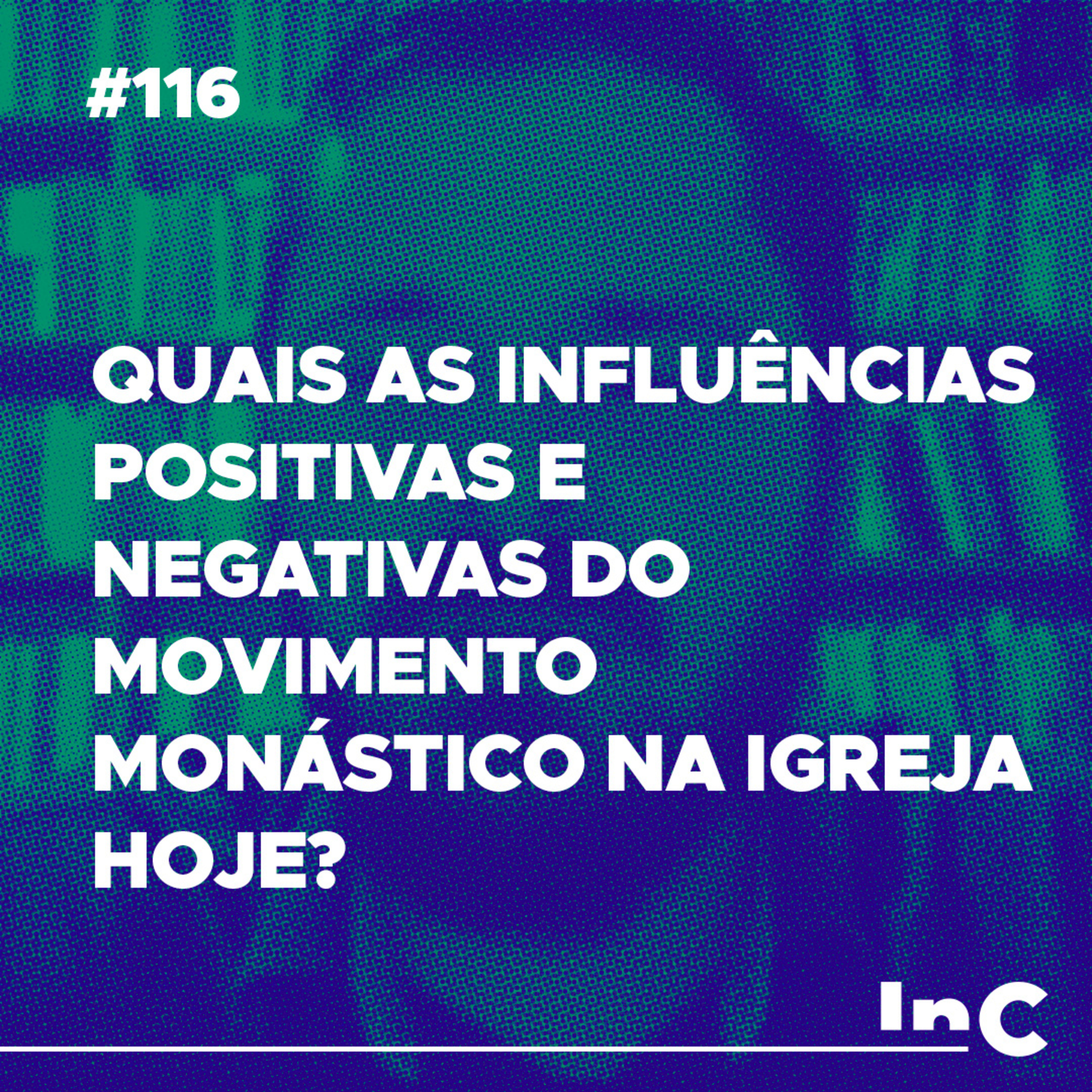 #116 - Quais as influências positivas e negativas do movimento monástico na Igreja hoje? - c/ Pedro Alcântara episode artwork