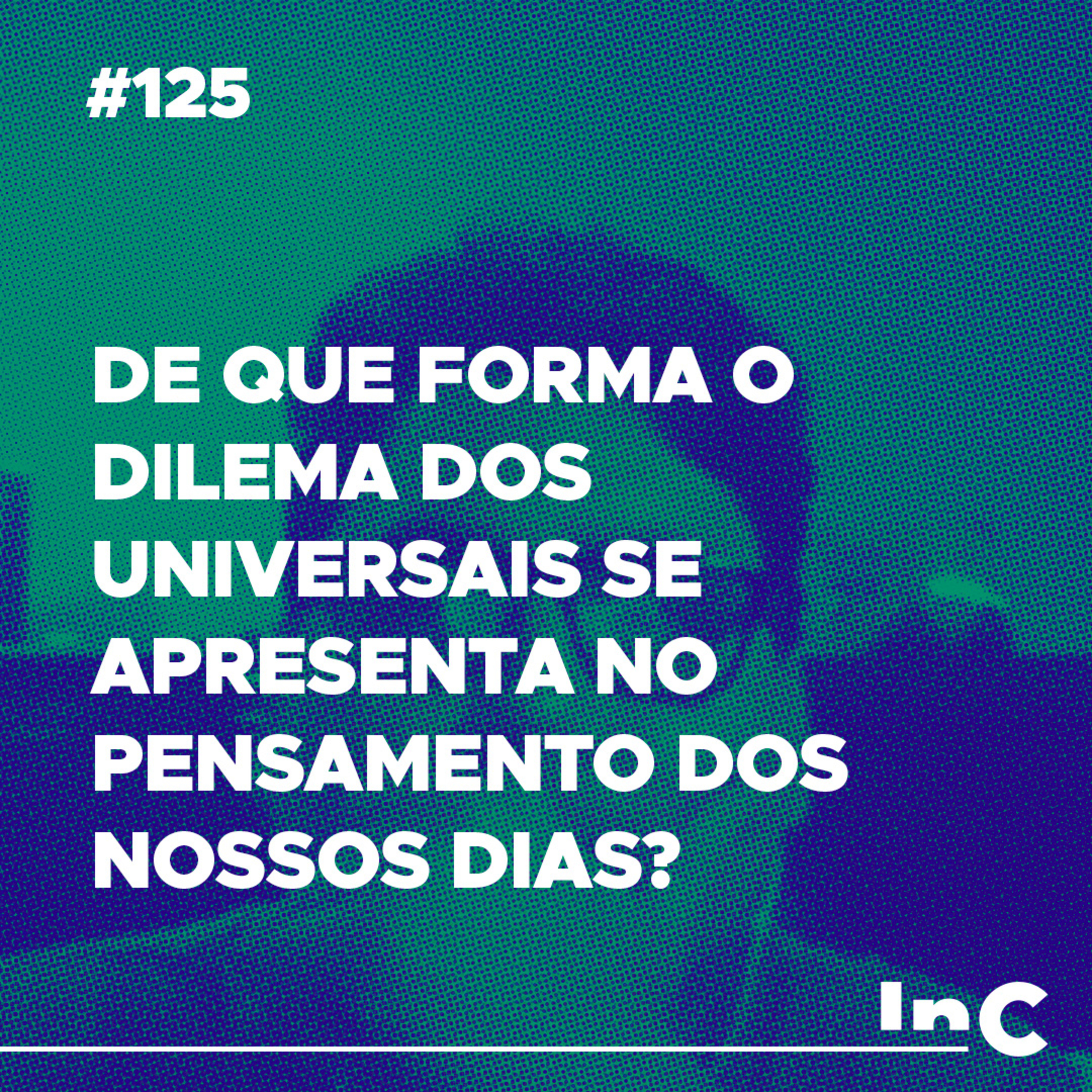 #125 - De que forma o dilema dos universais se apresenta no pensamento dos nossos dias? - c/ Ronaldo episode artwork