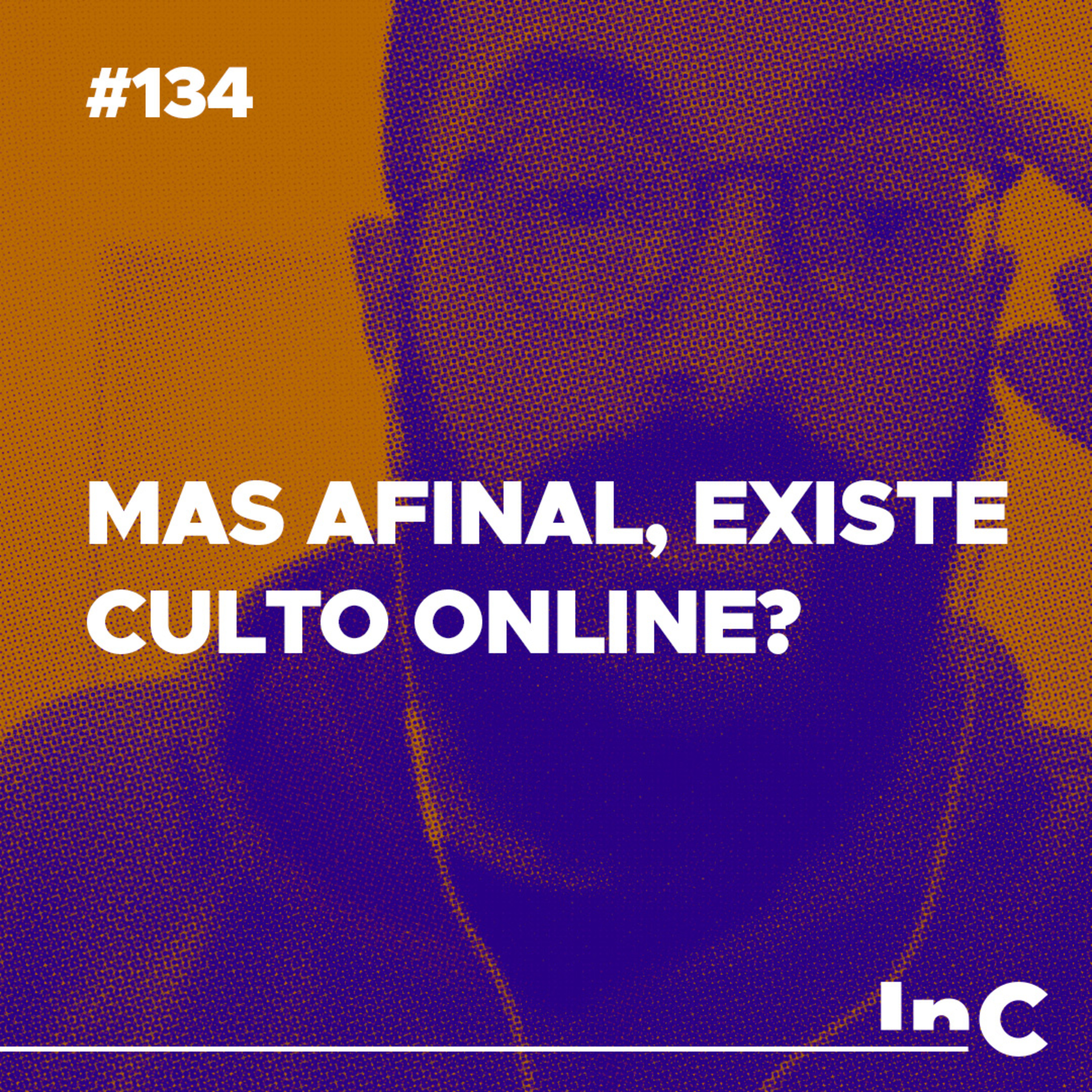 #134 - Mas afinal, existe culto online? - c/ Guilherme Andrade episode artwork