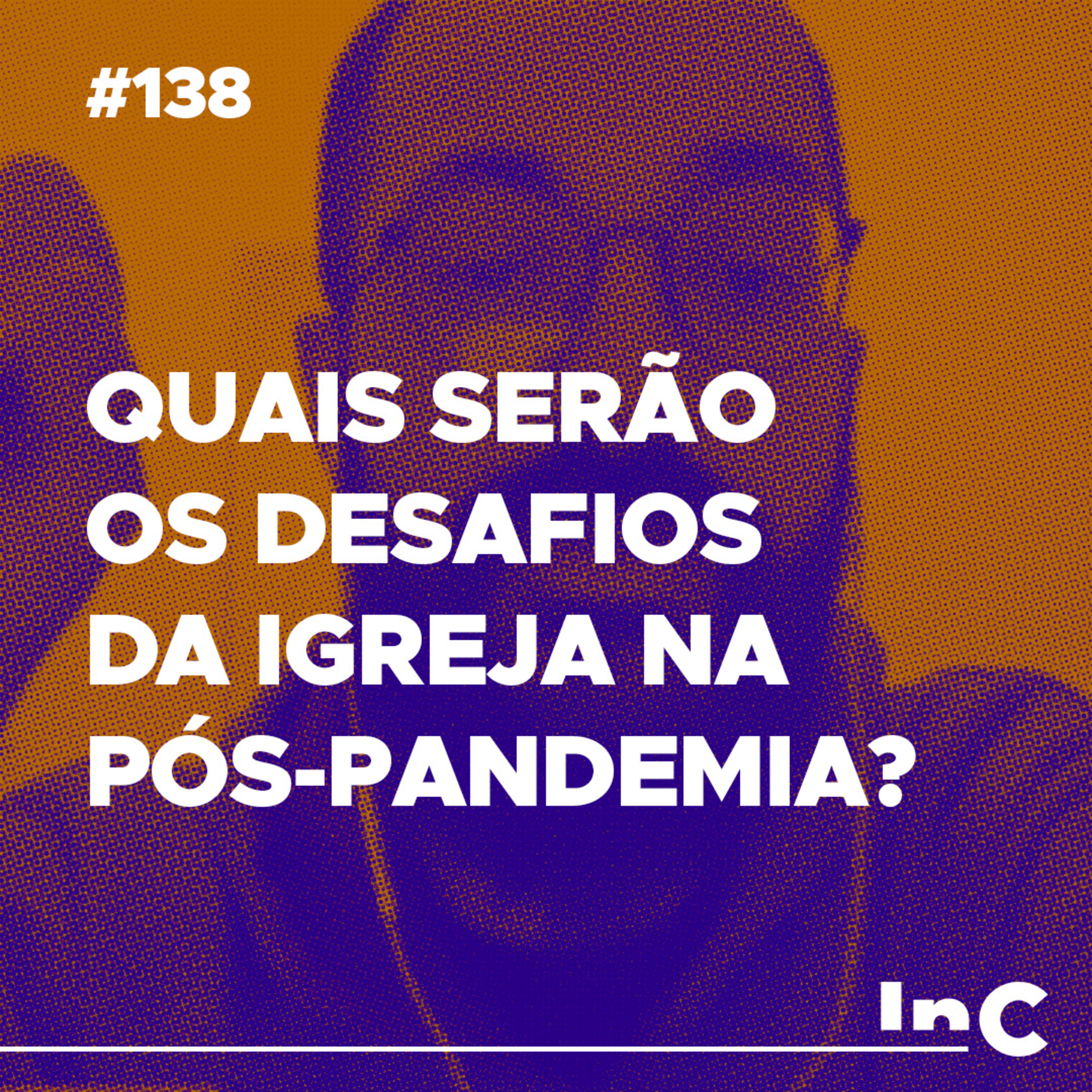 #138 - Quais serão os desafios da igreja na pós-pandemia? - c/ Guilherme Andrade episode artwork