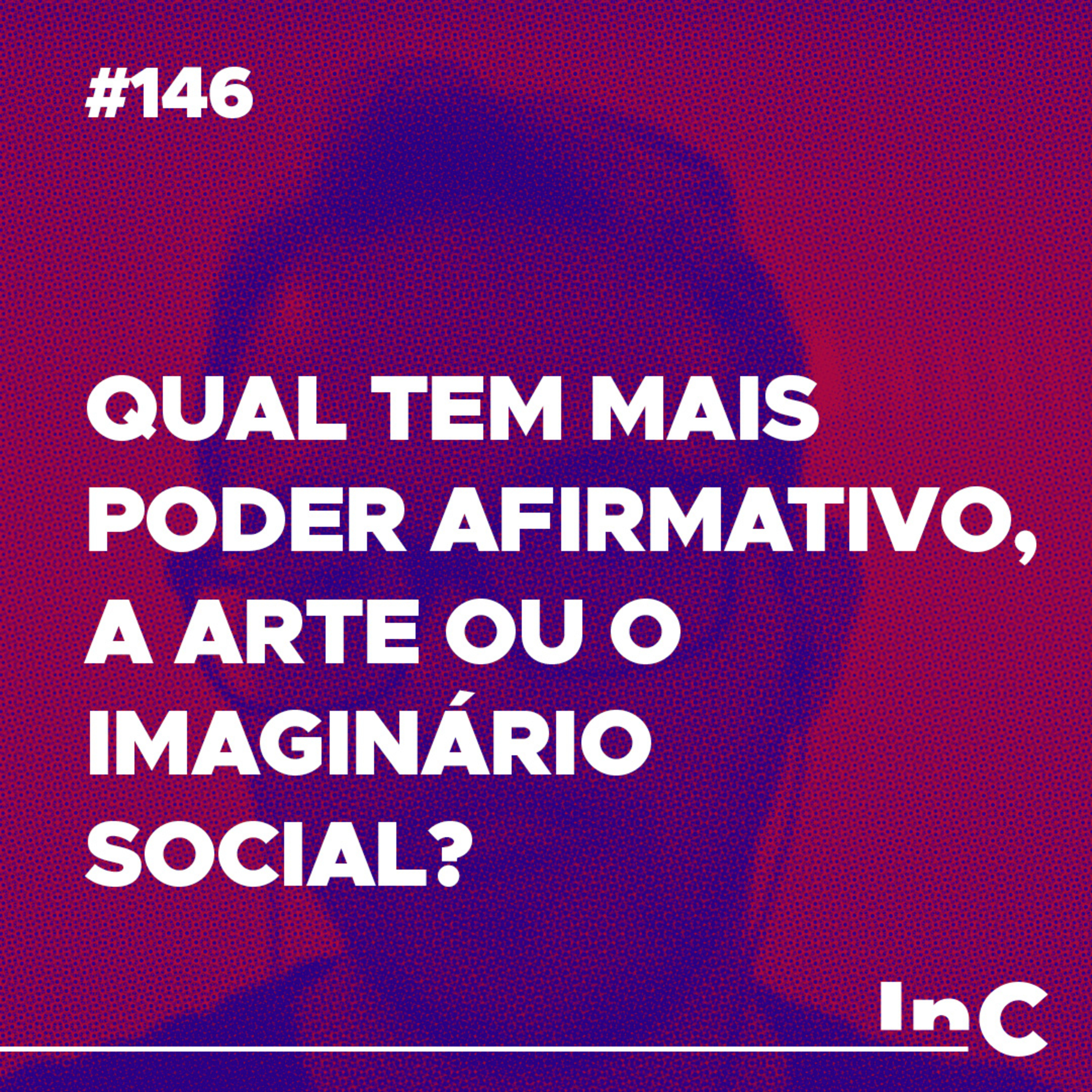 #146 - Qual tem mais poder afirmativo, a arte ou o imaginário social? - c/ Fabrício Tavares episode artwork