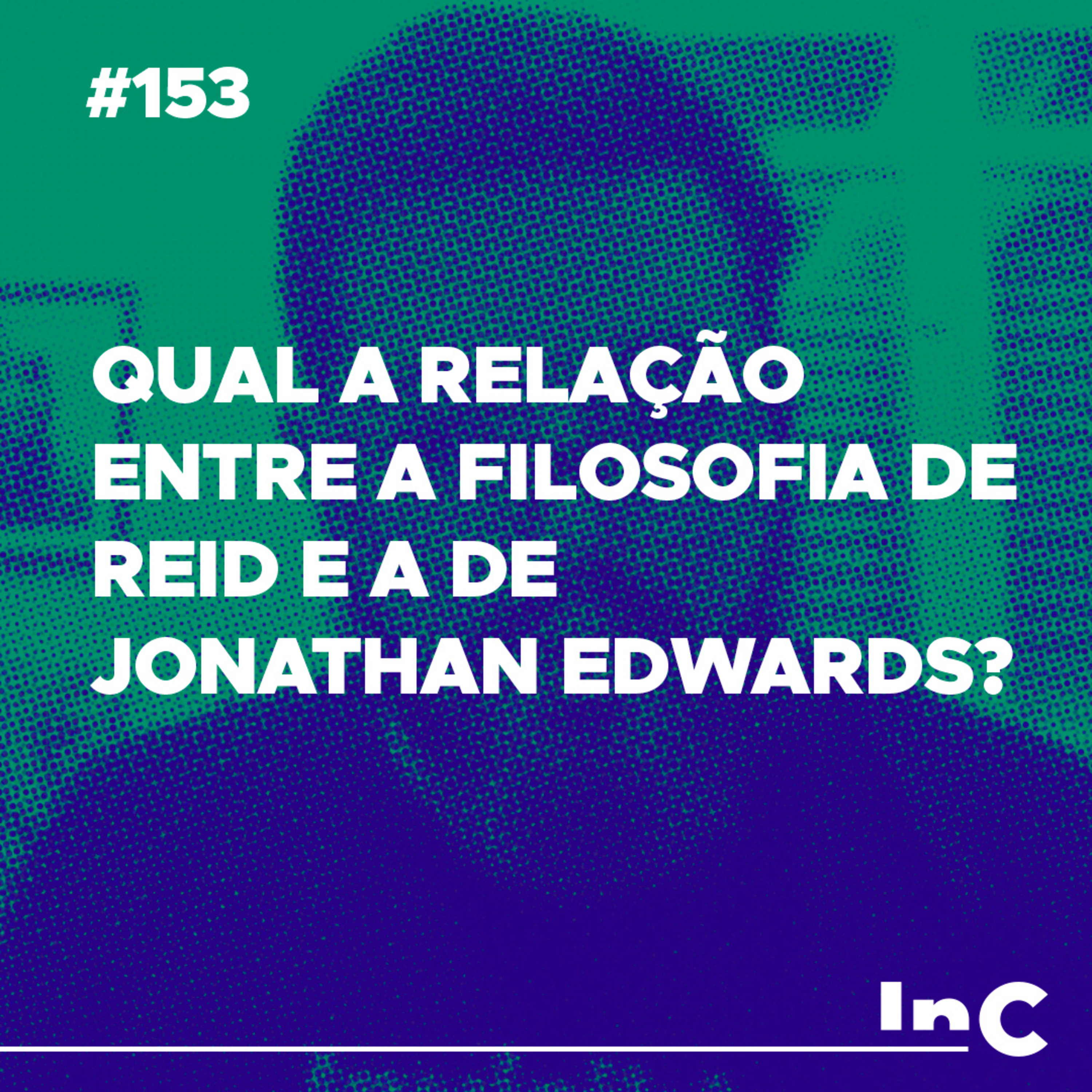 #153 - Qual a relação entre a filosofia de (Tomas quem?) e a de Jonathan Edwards? - c/ Pedro Dulci episode artwork