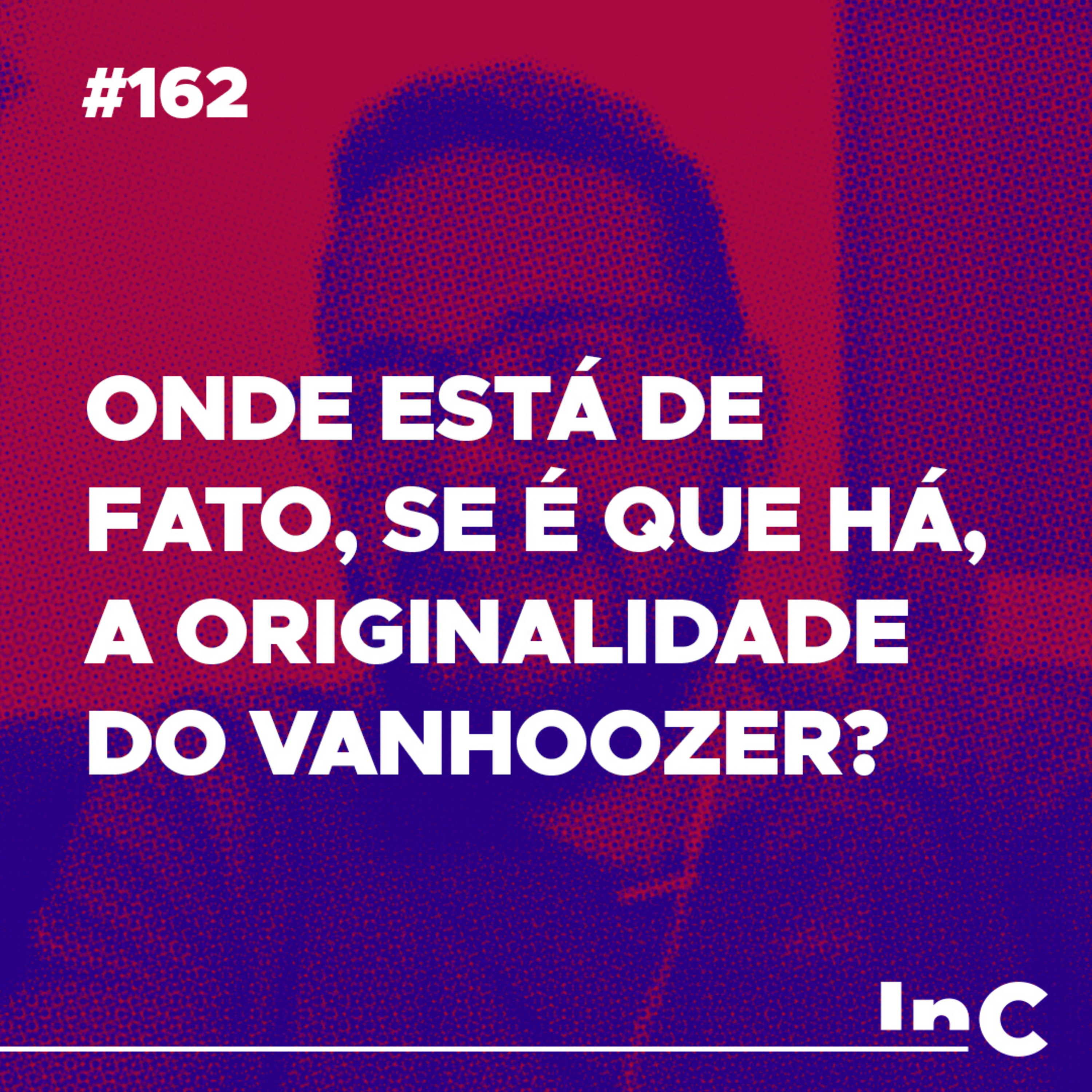 #162 - Onde está de fato, se é que há, a originalidade do Vanhoozer? - c/ Igor Miguel episode artwork