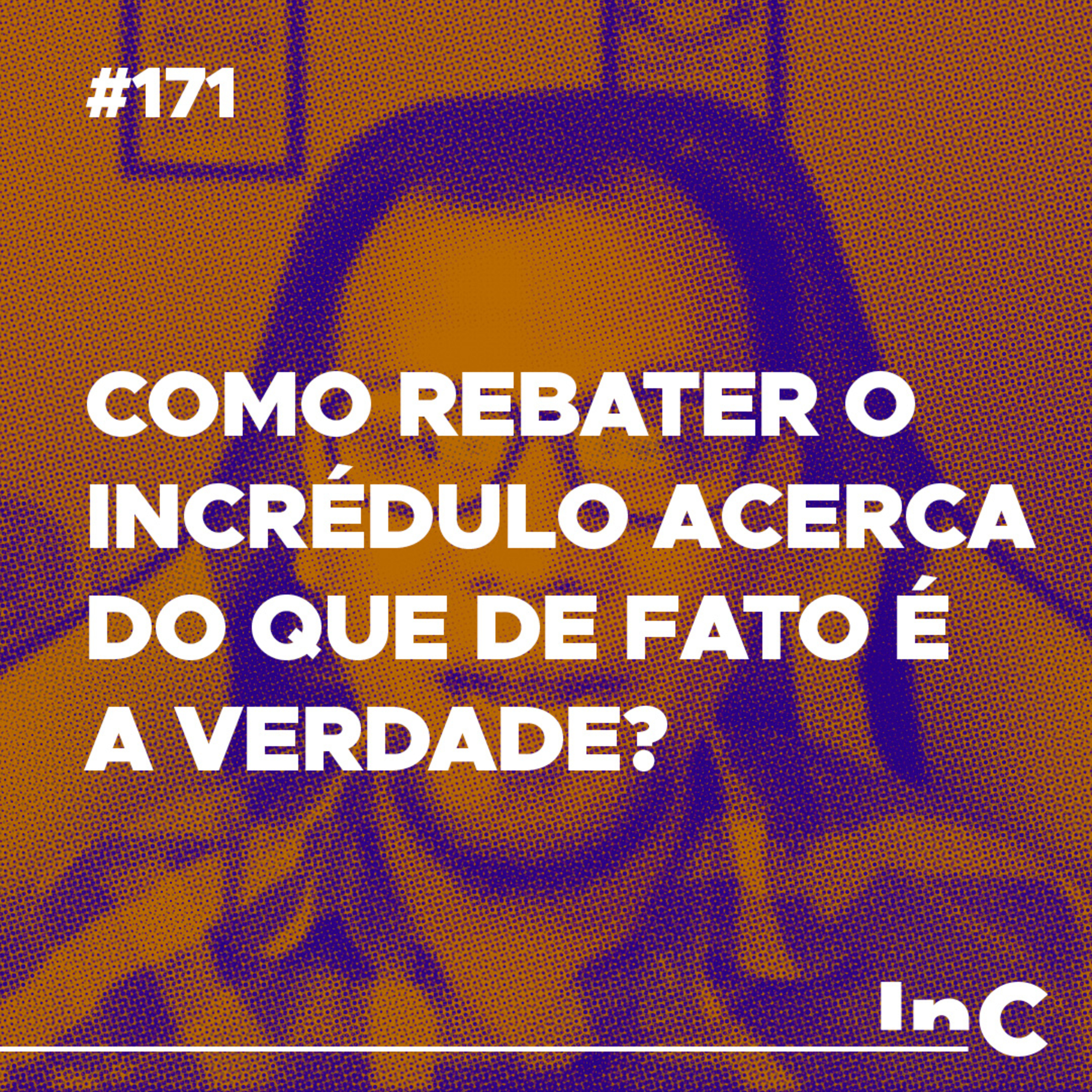 #171 - Como rebater o incrédulo acerca do que de fato é a verdade? - c/ Allen Porto episode artwork