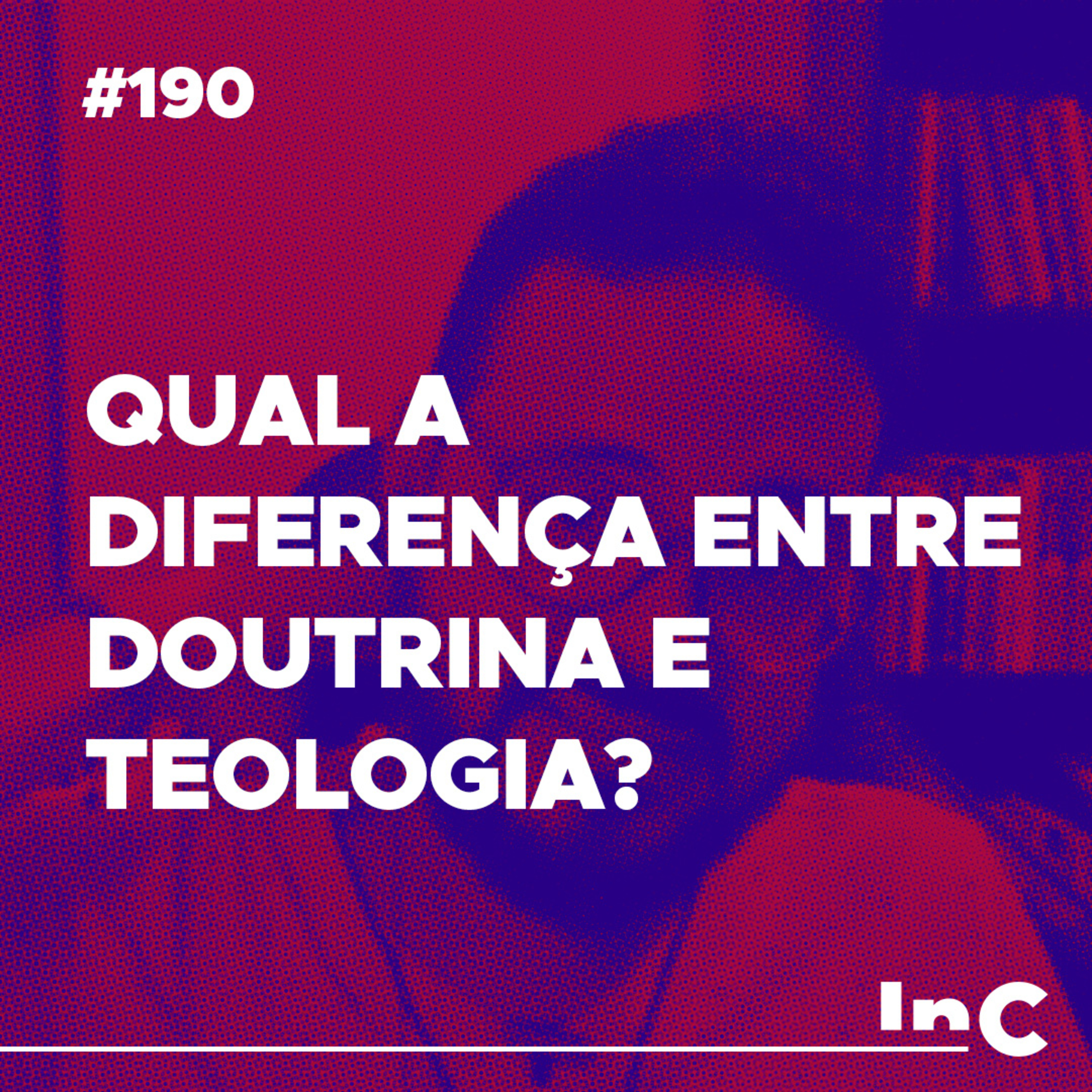#190 - Qual a diferença entre Doutrina e Teologia? - c/ Igor Miguel episode artwork