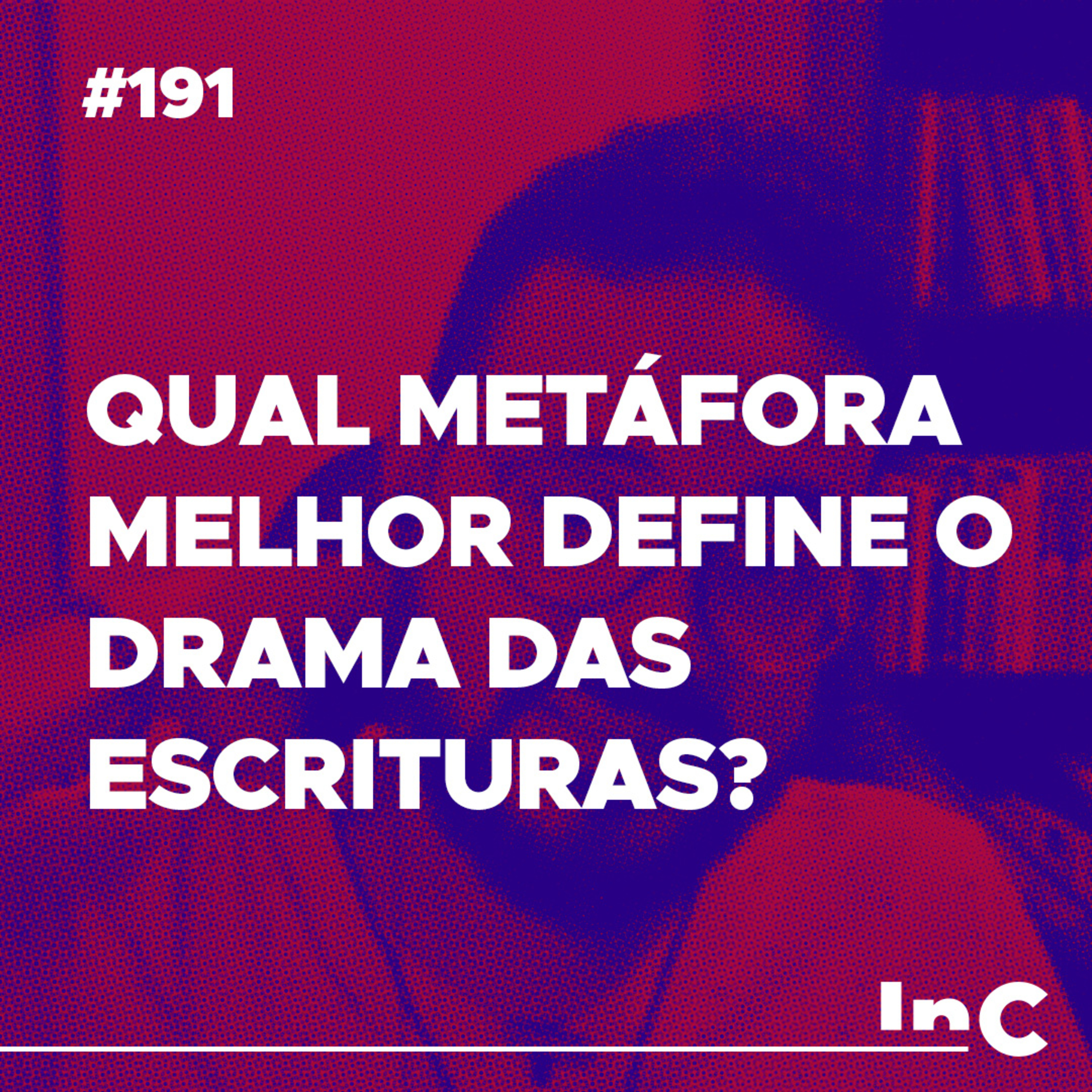 #191 - Qual metáfora melhor define o Drama das escrituras? - c/ Igor Miguel episode artwork