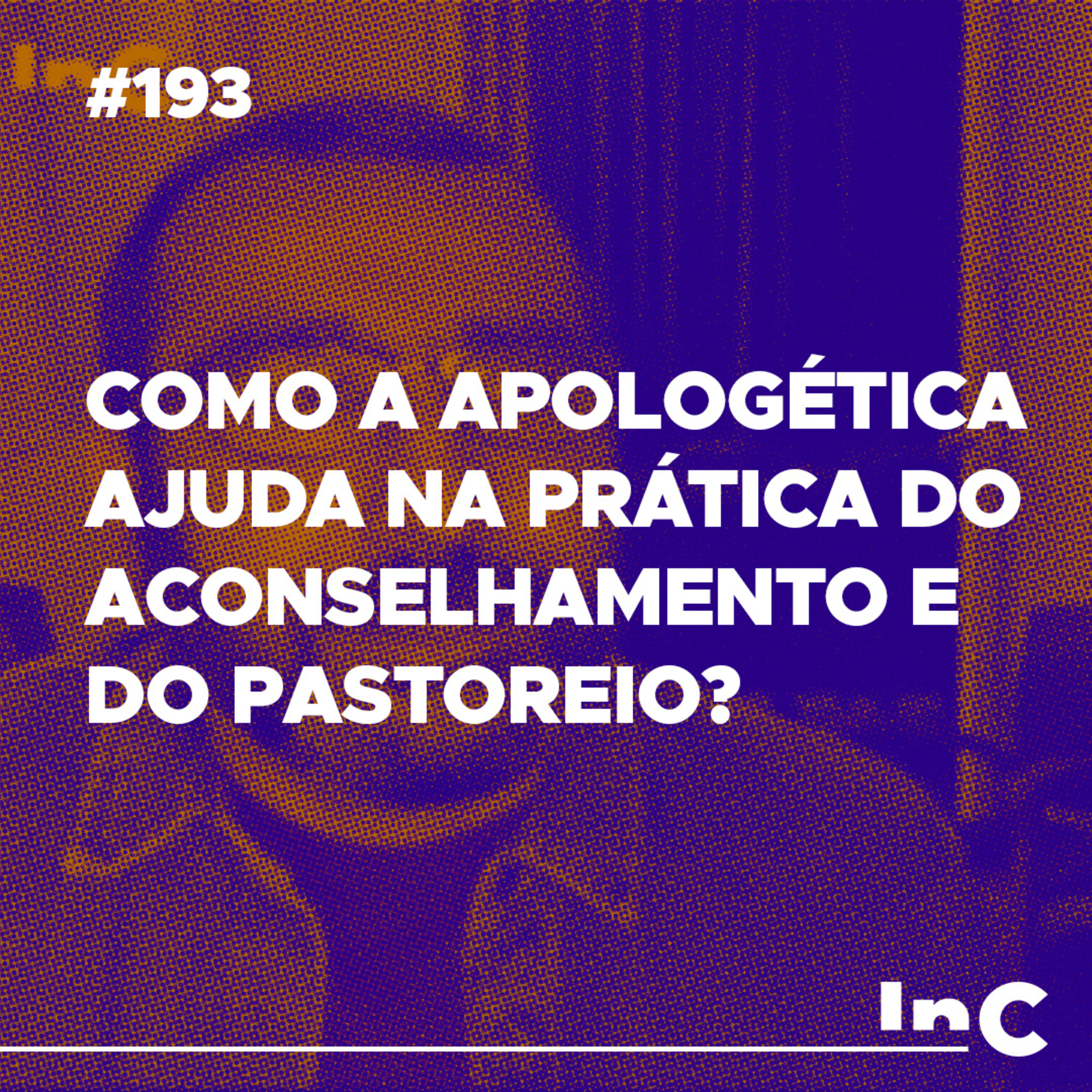 #193 - Como a apologética ajuda na prática do aconselhamento e do pastoreio? - c/ Luciano Pires episode artwork