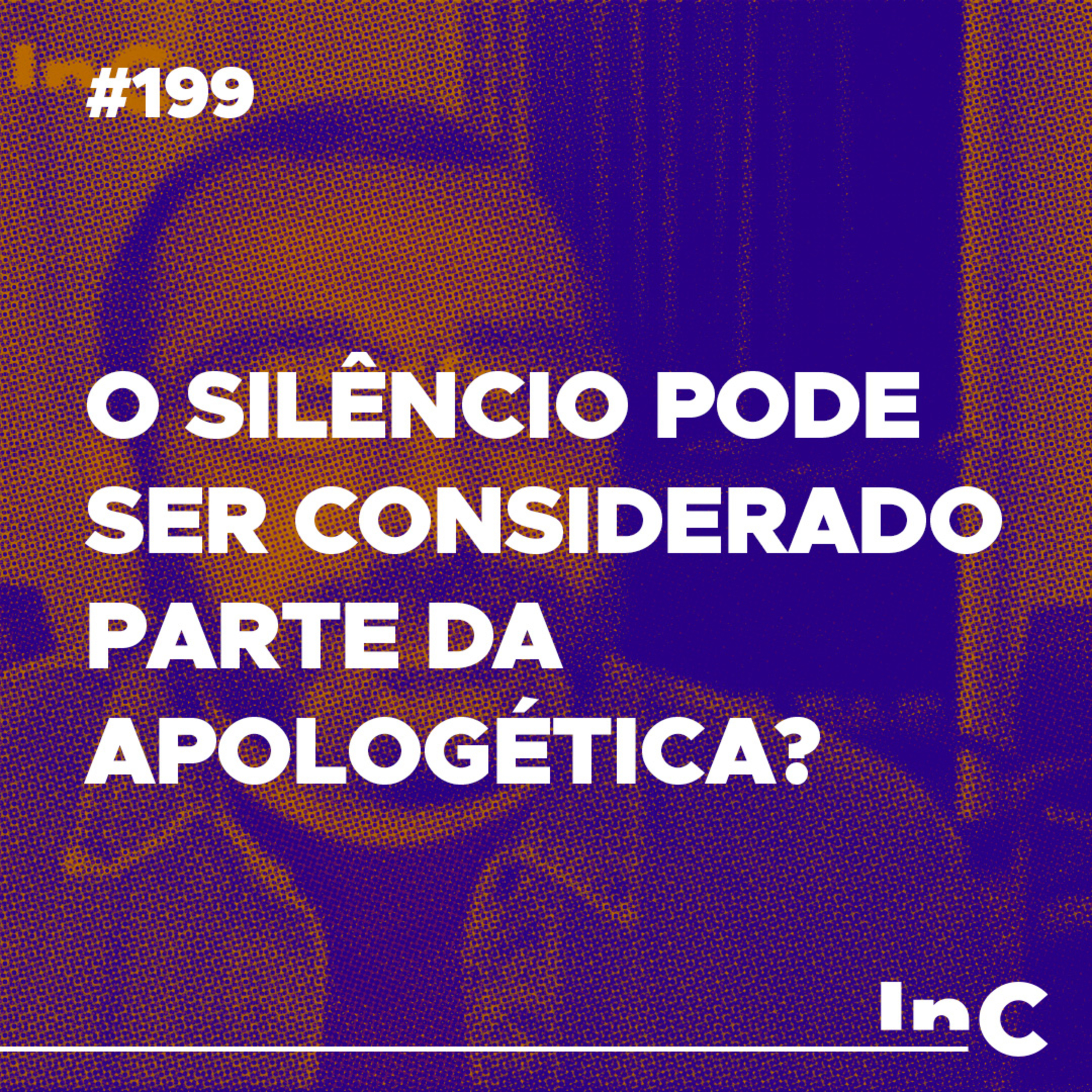 #199 - O silêncio pode ser considerado parte da apologética? - c/ Luciano Pires episode artwork