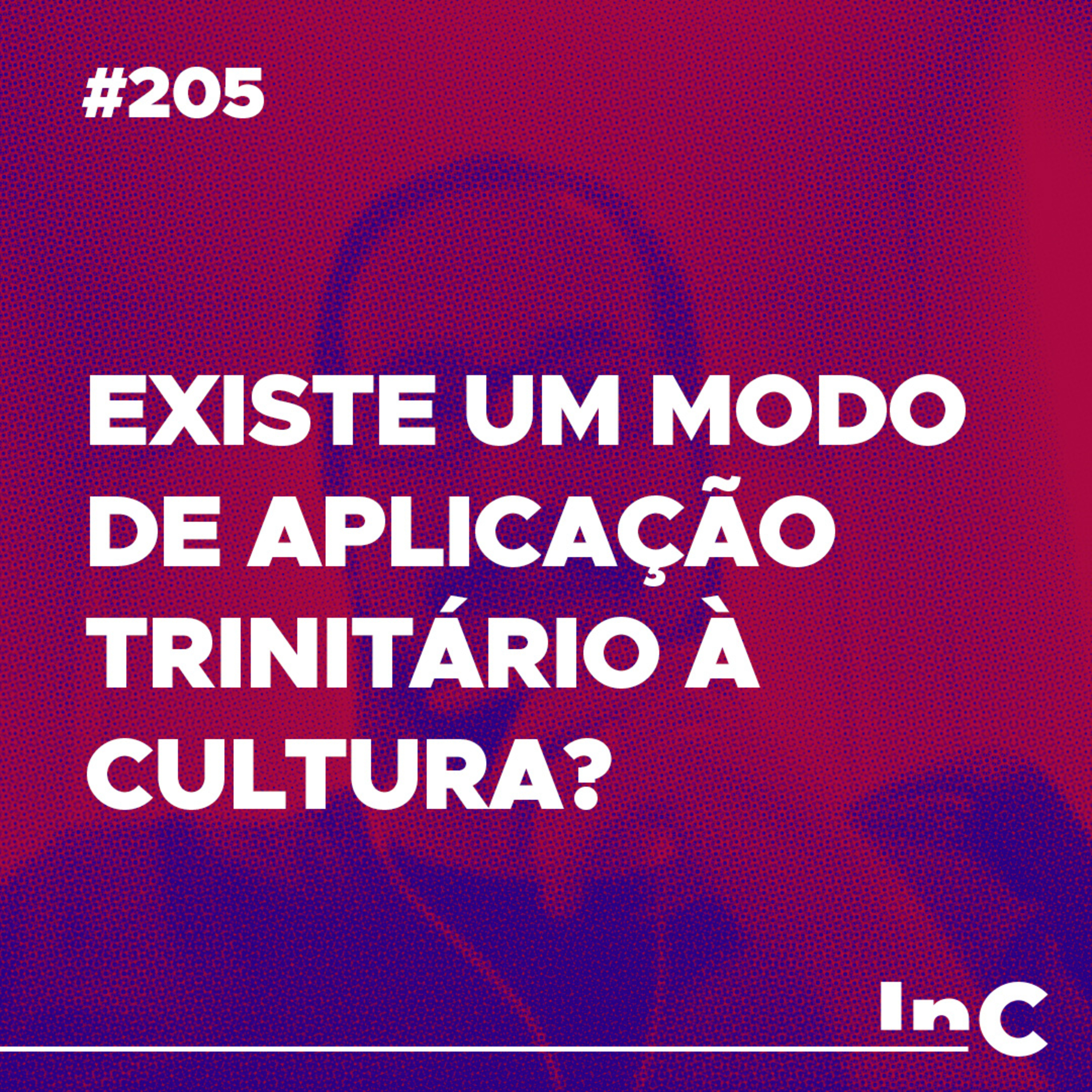 #205 - Existe um modo de aplicação trinitário à cultura? - c/ Felipe Barnabé episode artwork