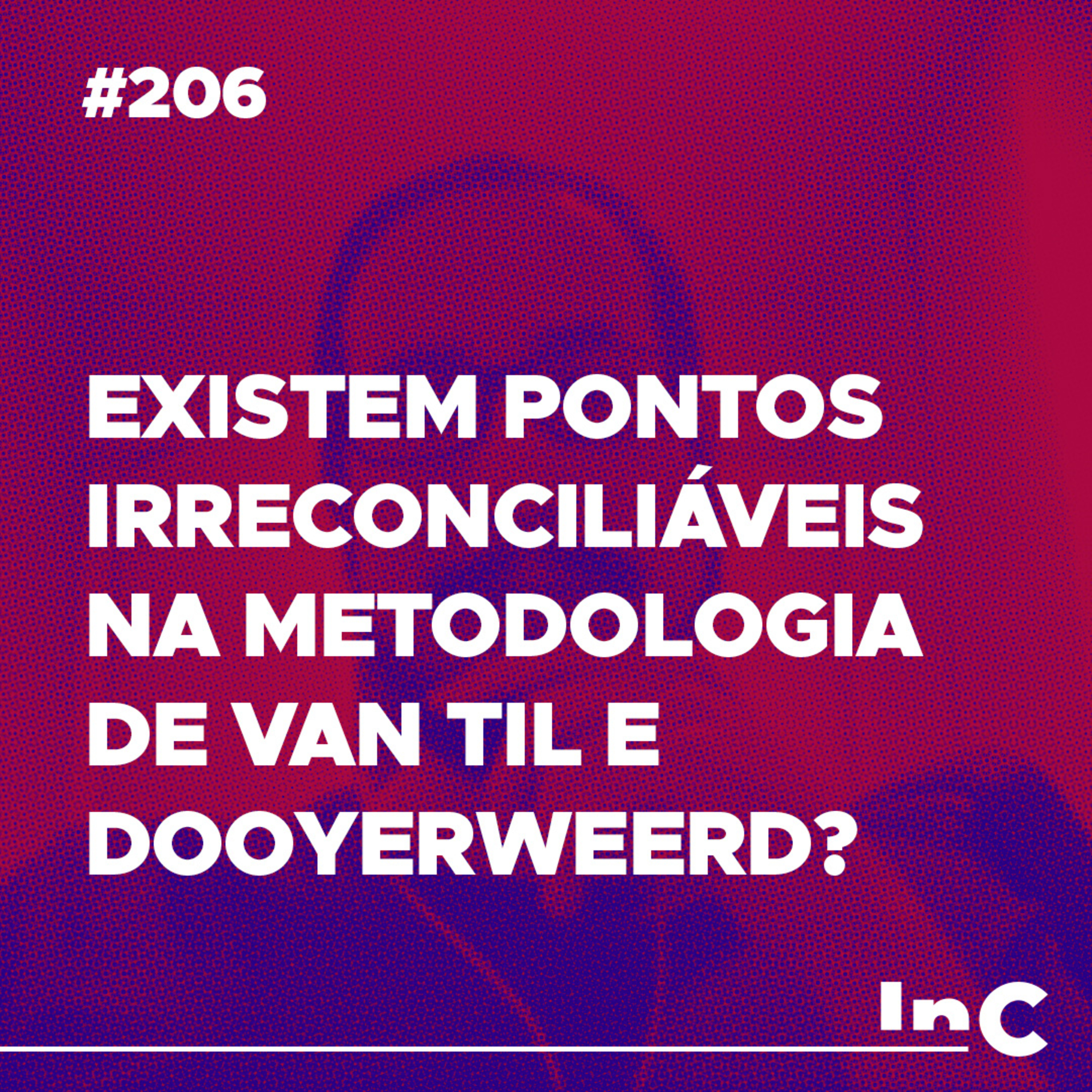 #206 - Existem pontos irreconciliáveis na metodologia de Van Til e Dooyerweerd? - c/ Felipe Barnabé episode artwork