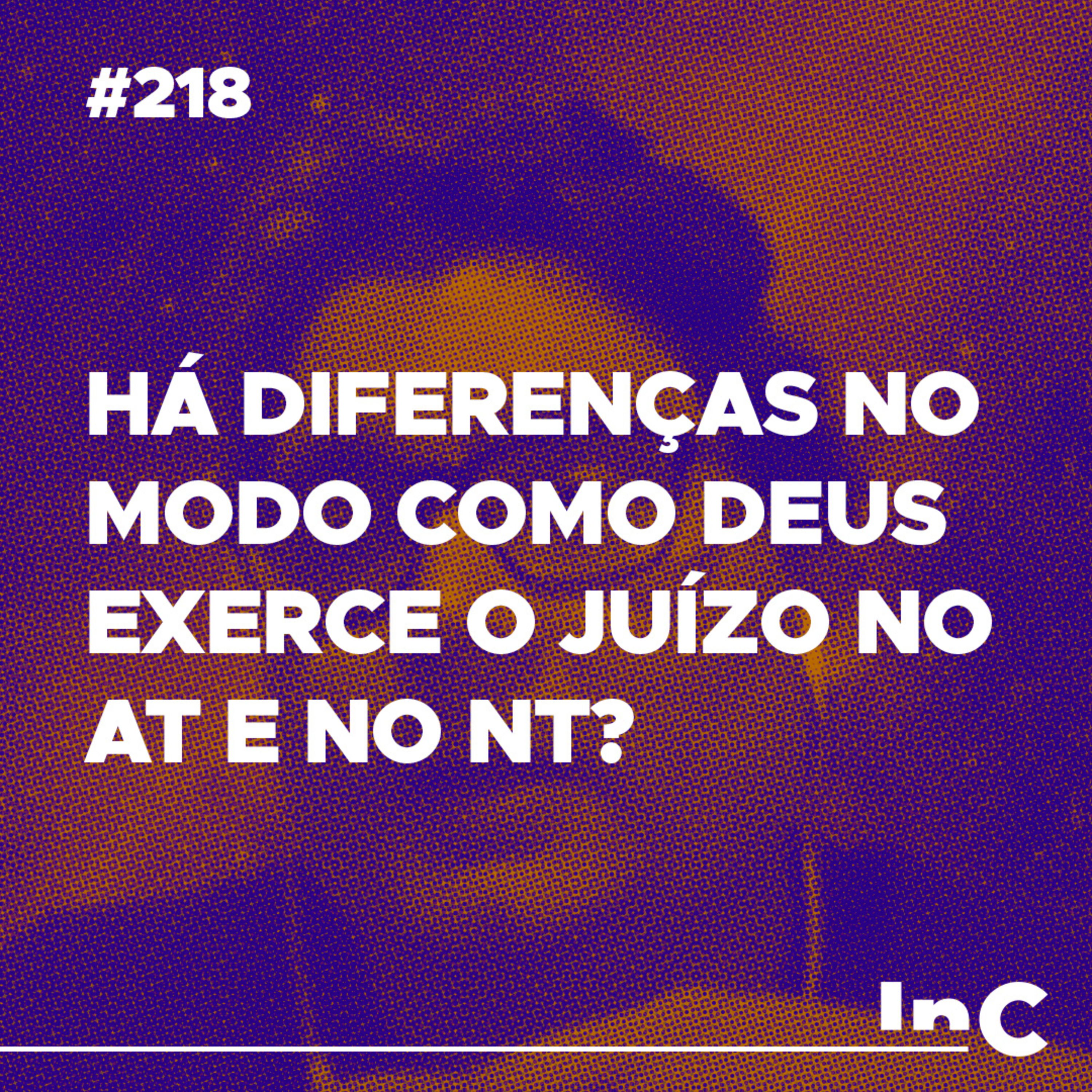 #218 - Há diferenças no modo como Deus exerce o Juízo no AT e no NT? - c/ Ronaldo Vasconcelos episode artwork