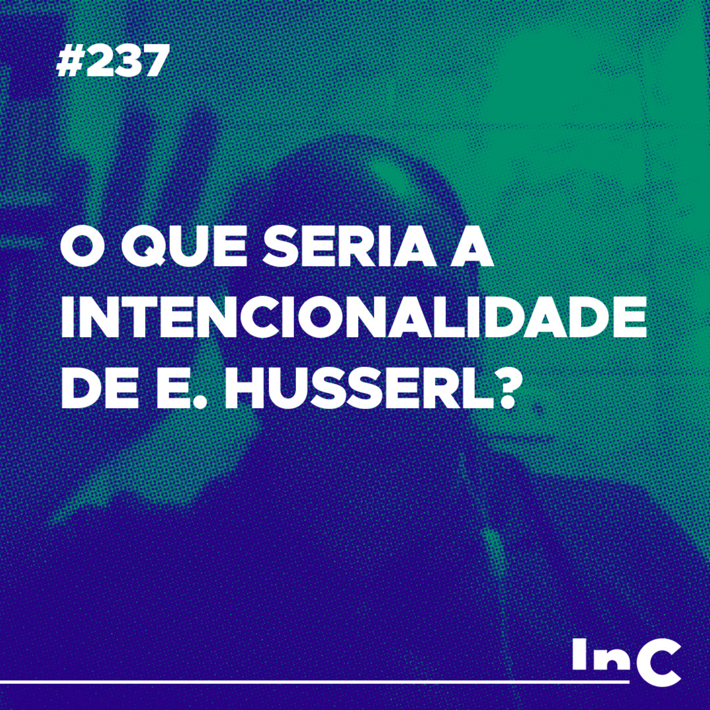 #237 - O que seria a intencionalidade de E. Husserl? episode artwork