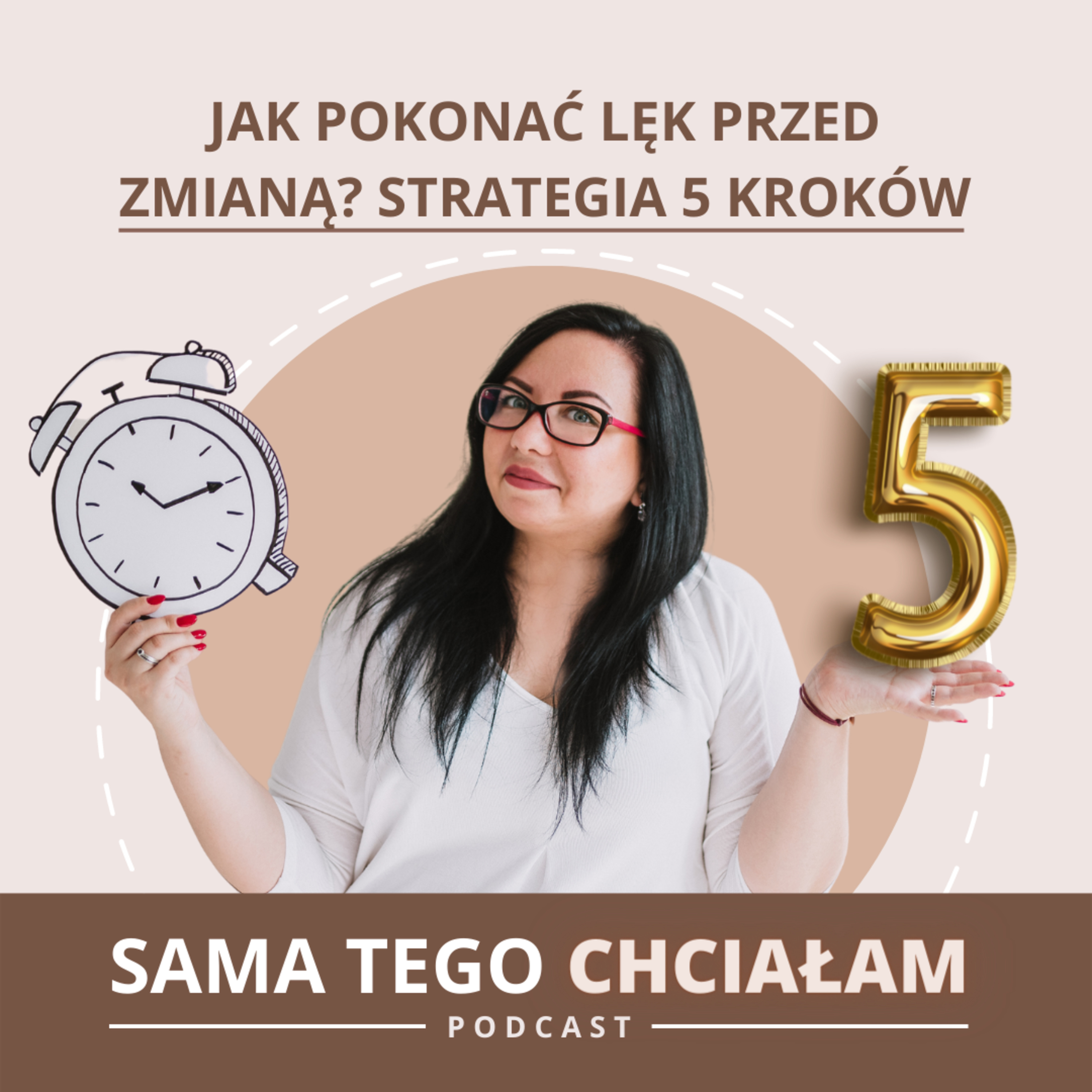 Jak pokonać lęk przed zmianą? Strategia 5 kroków episode artwork