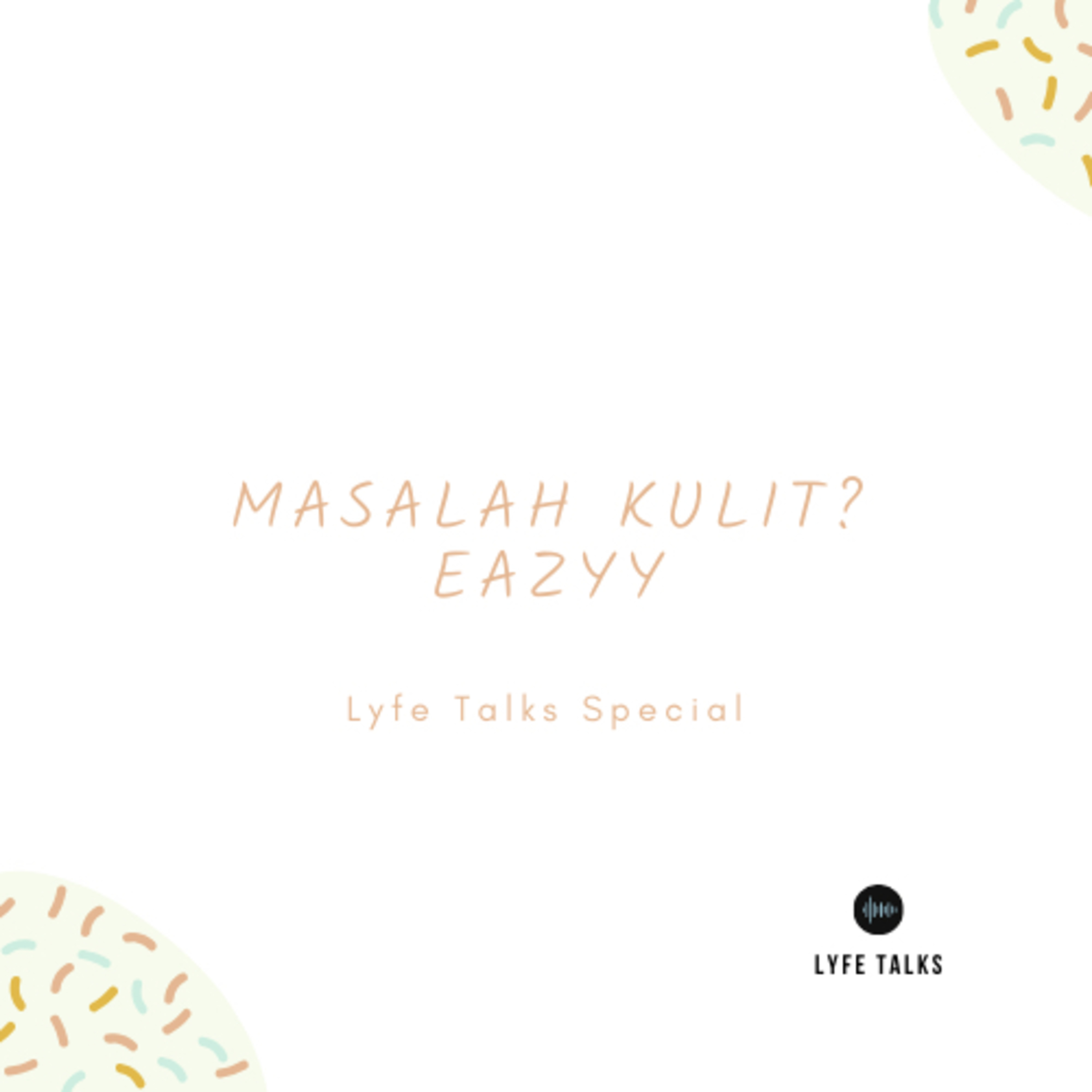 Masalah Kulit? eazyyy! Masalah Kulit? eazyyy!