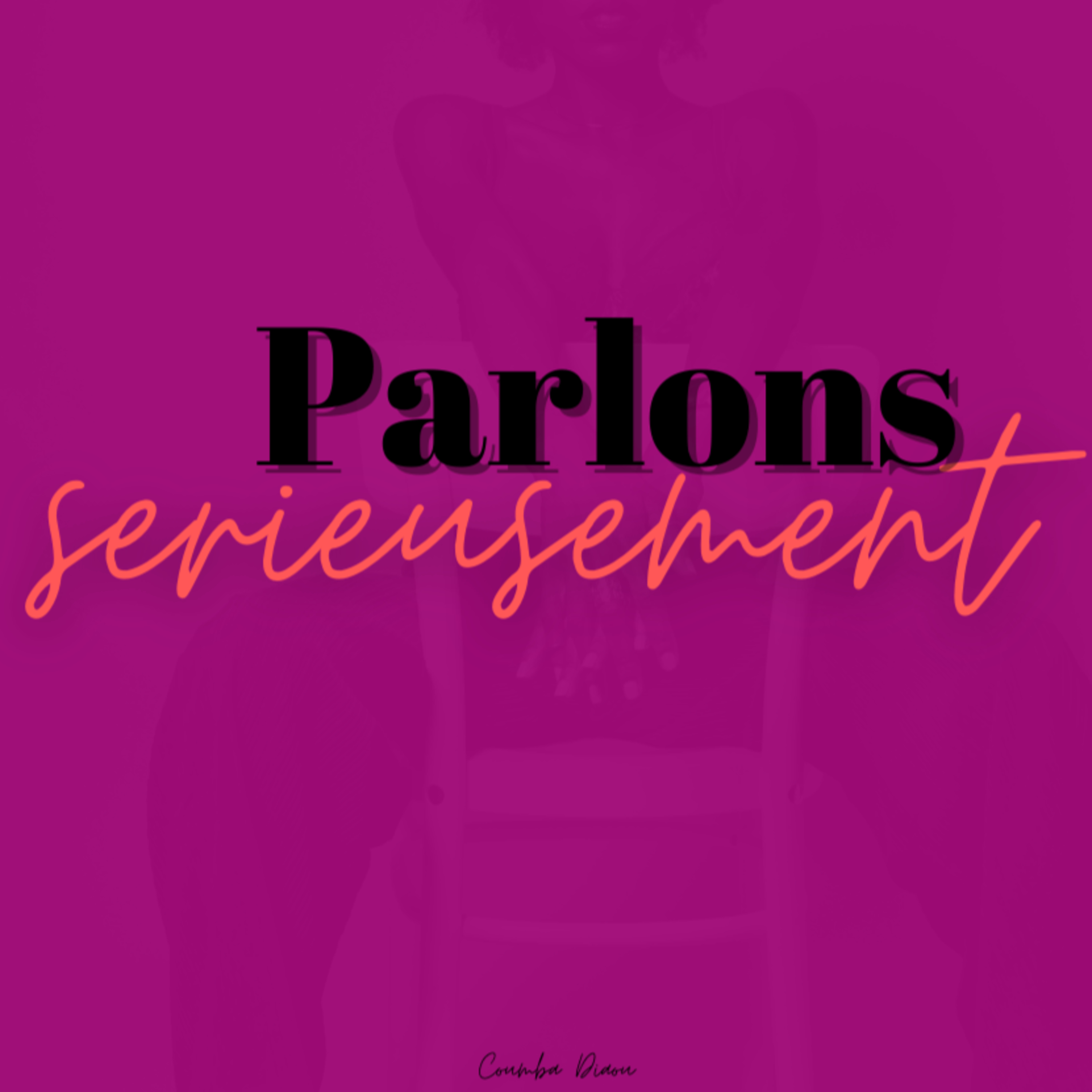 Parlons serieusement