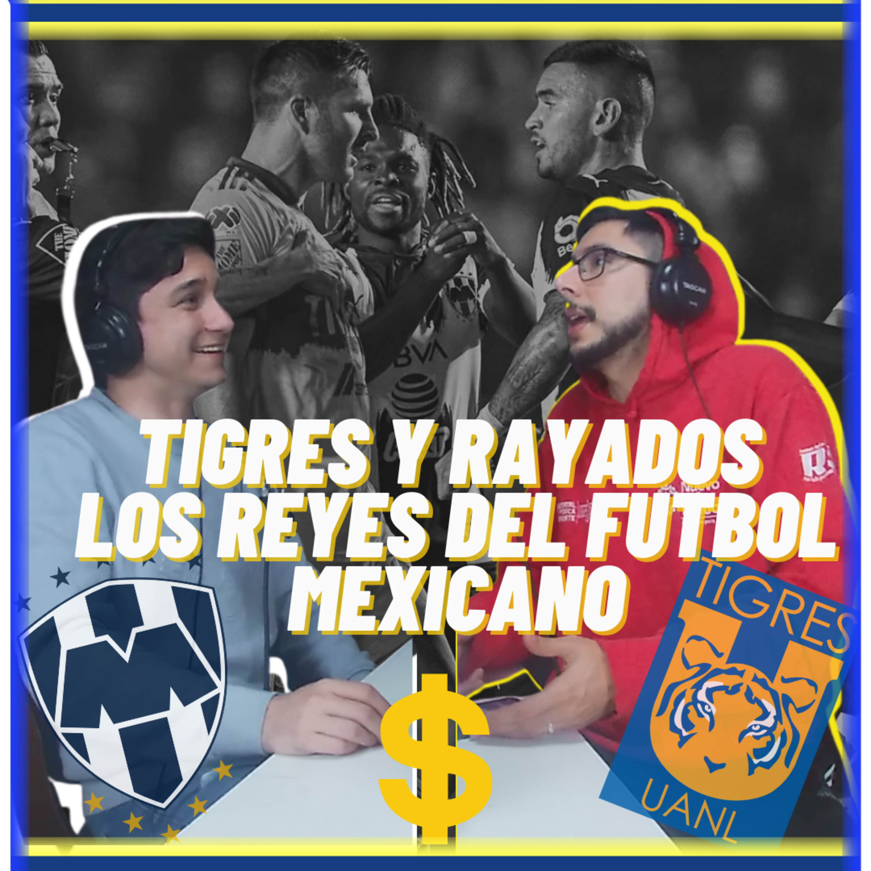 #Tigres y #Rayados los Reyes del futbol mexicano | ¿Florián el peor fichaje en la historia? episode artwork