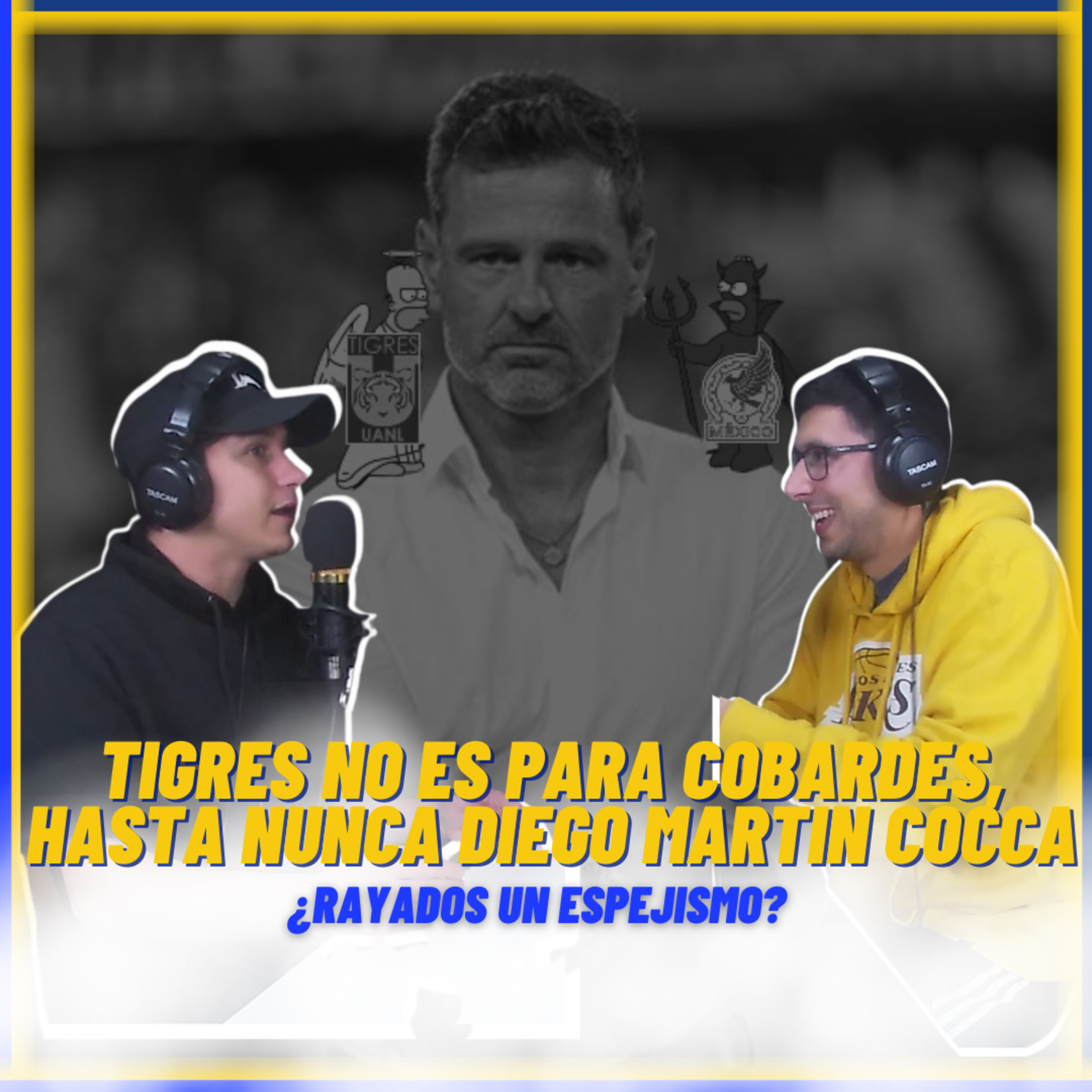 #tigres no es para cobardes, #diegococca vete ya y ¿El espejismo rayado? episode artwork