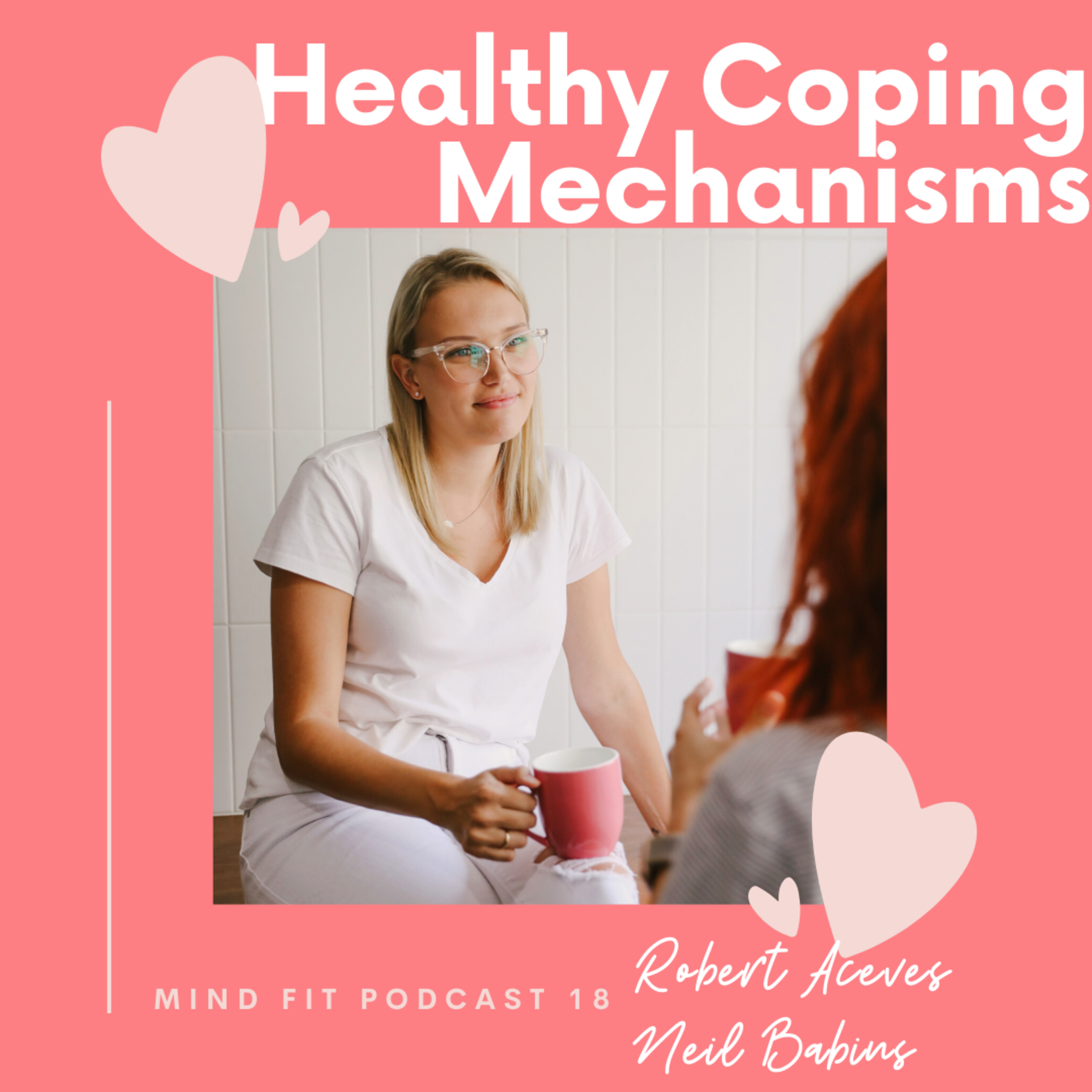 Healthy Emotional-Focus Coping Mechanisms & Healthy Problem-Focus Coping Mechanisms episode artwork
