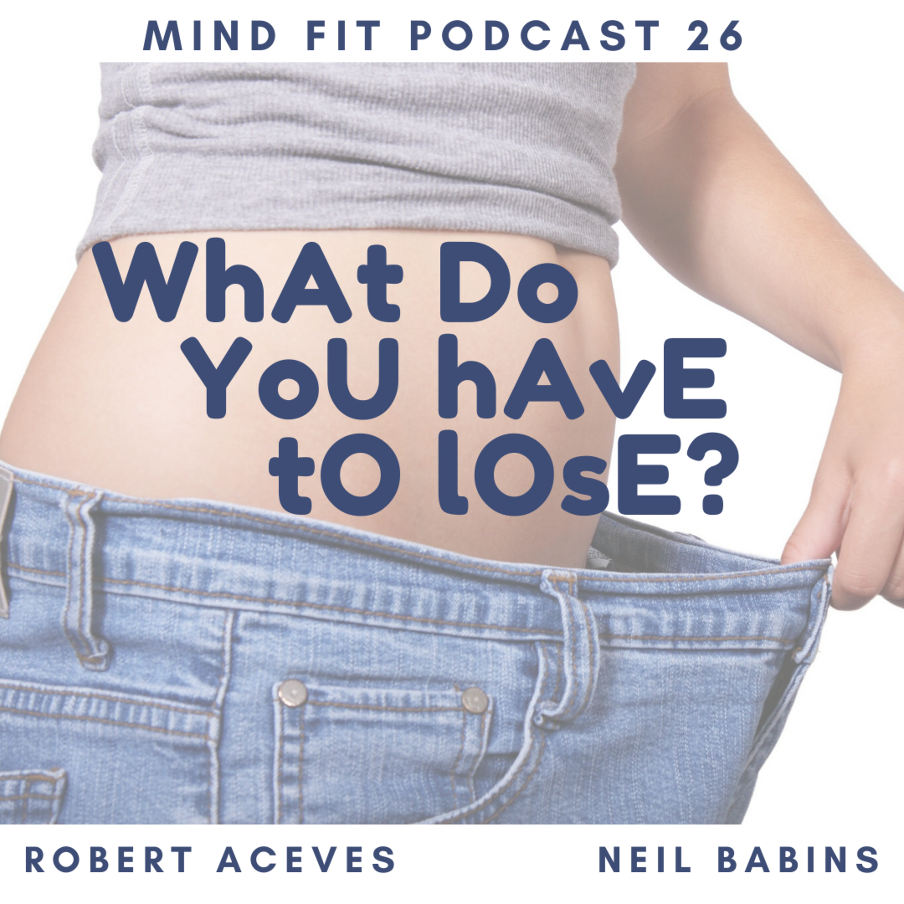 What Do You Have To Lose?