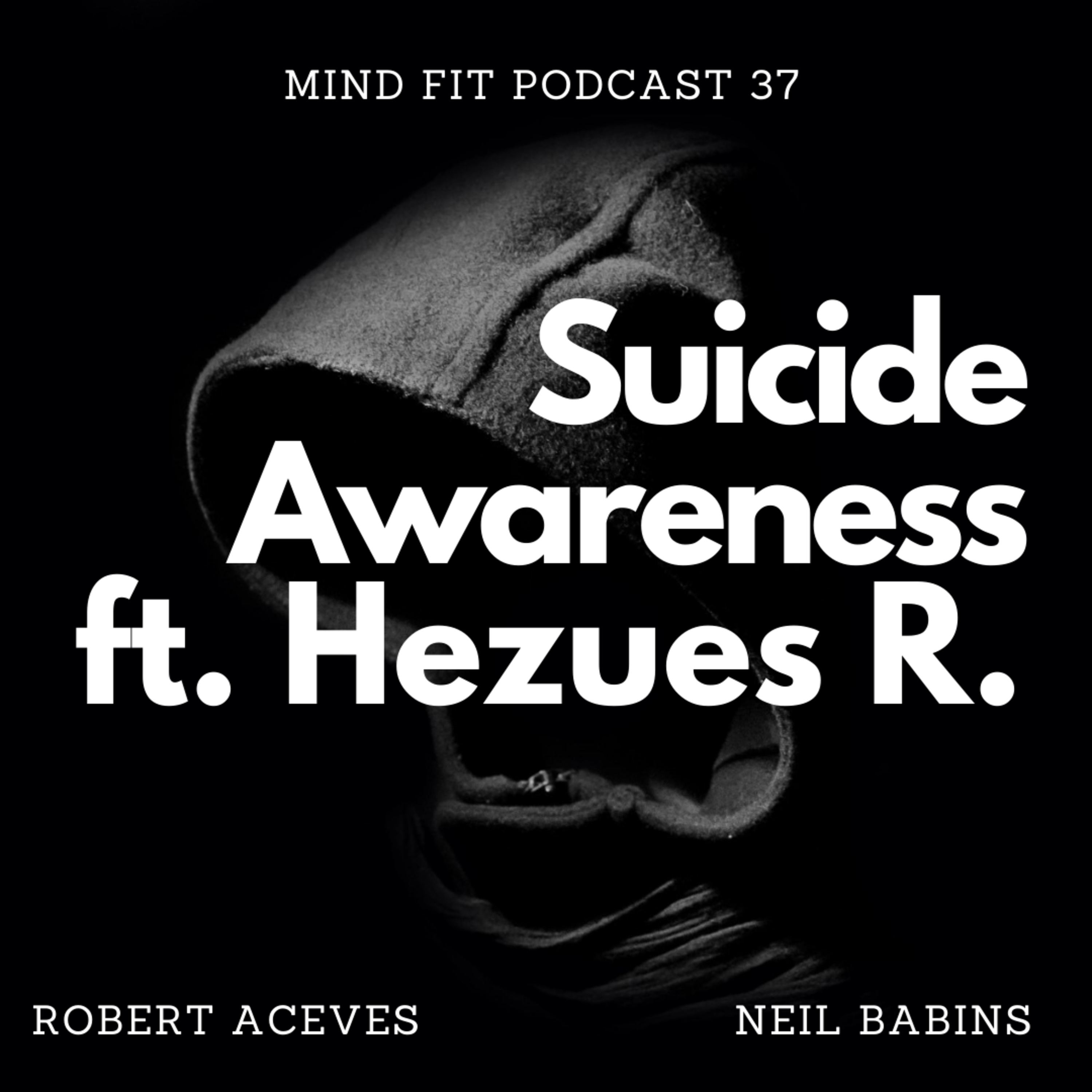 Suicide Awareness ft. Film Director Hezues R. episode artwork