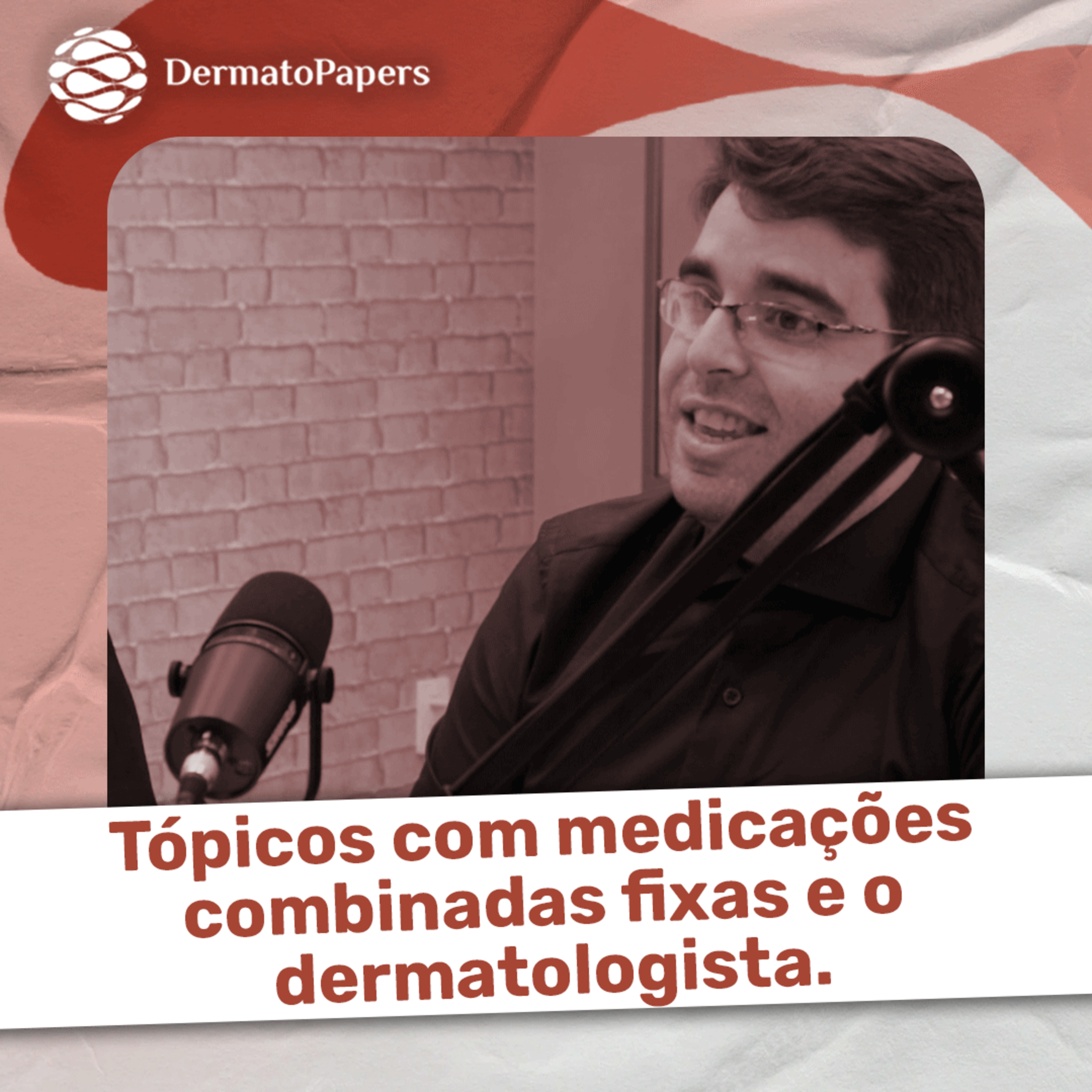 #019-Tópicos com medicações combinadas fixas e o dermatologista episode artwork