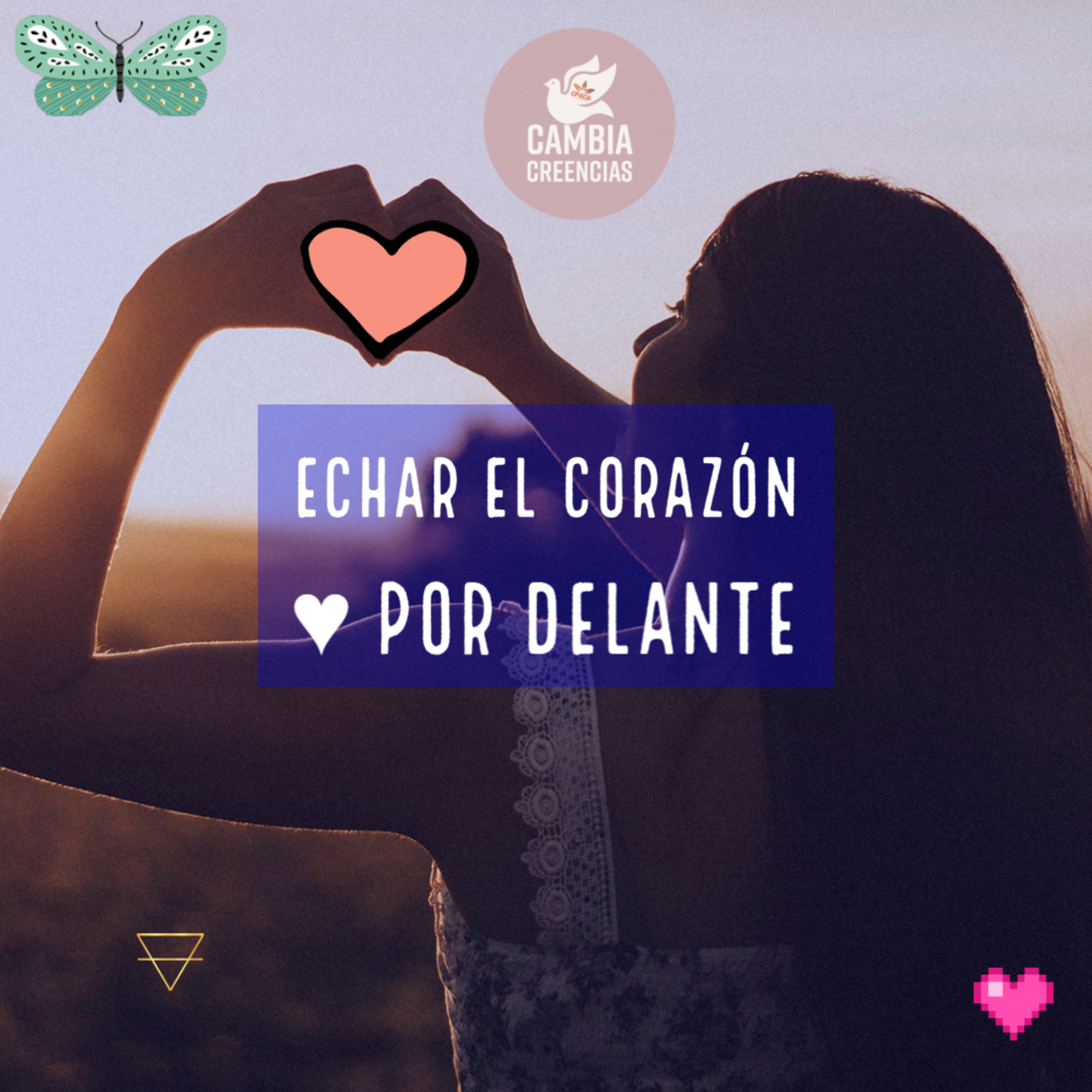 Echar el corazón ♥️ por delante