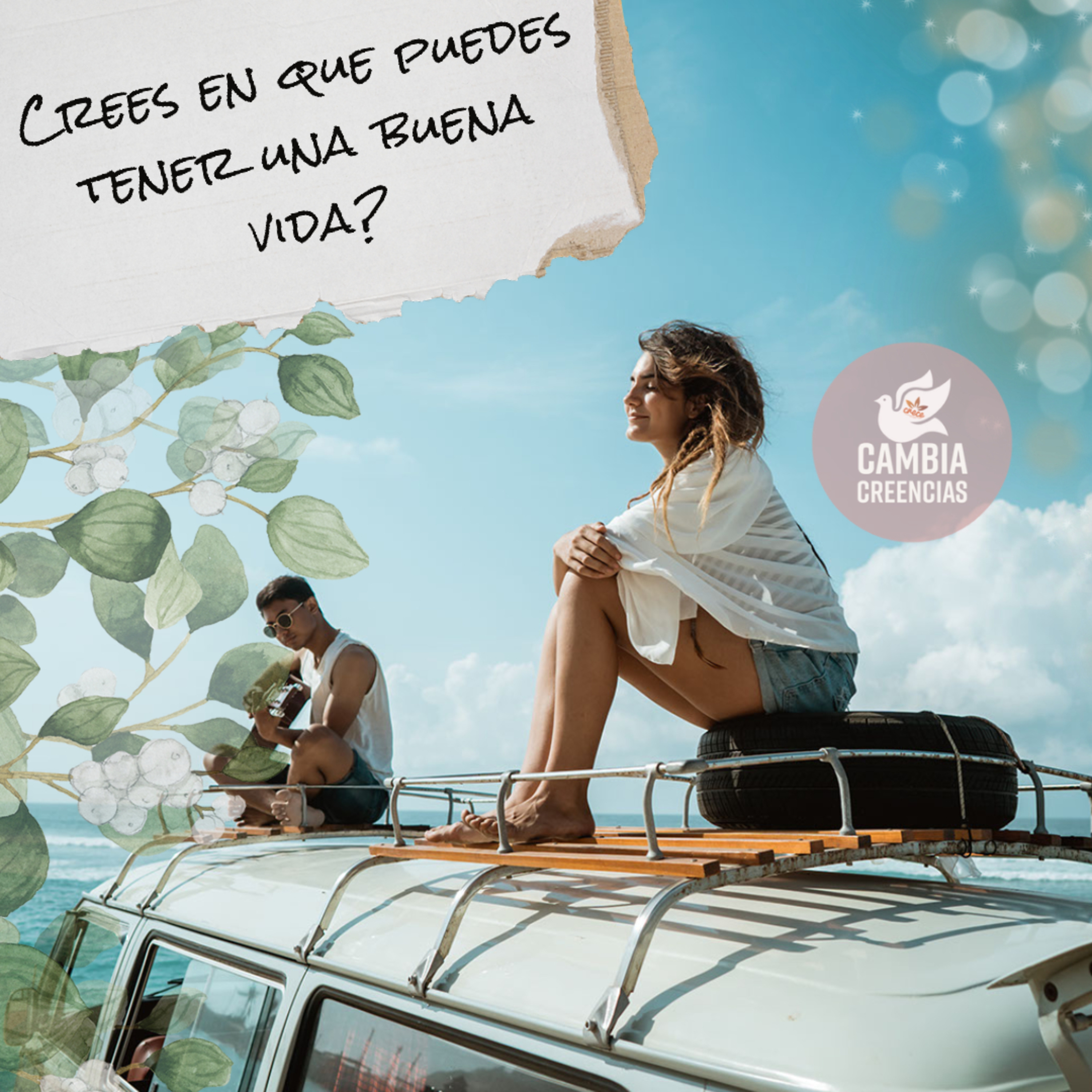 Crees en que puedes tener una buena vida?