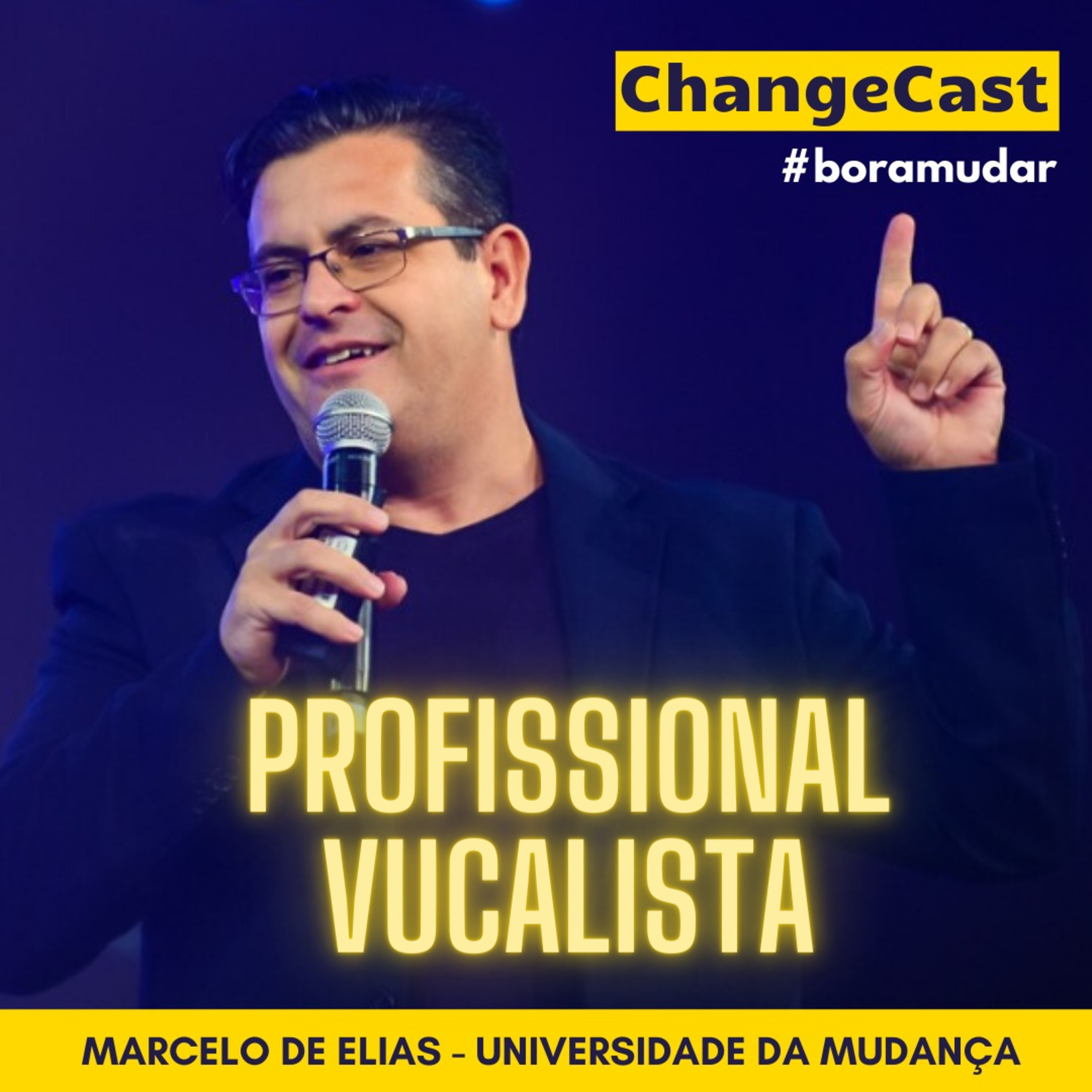 O Assunto é Mudança - CHANGECAST #boramudar com Marcelo de Elias