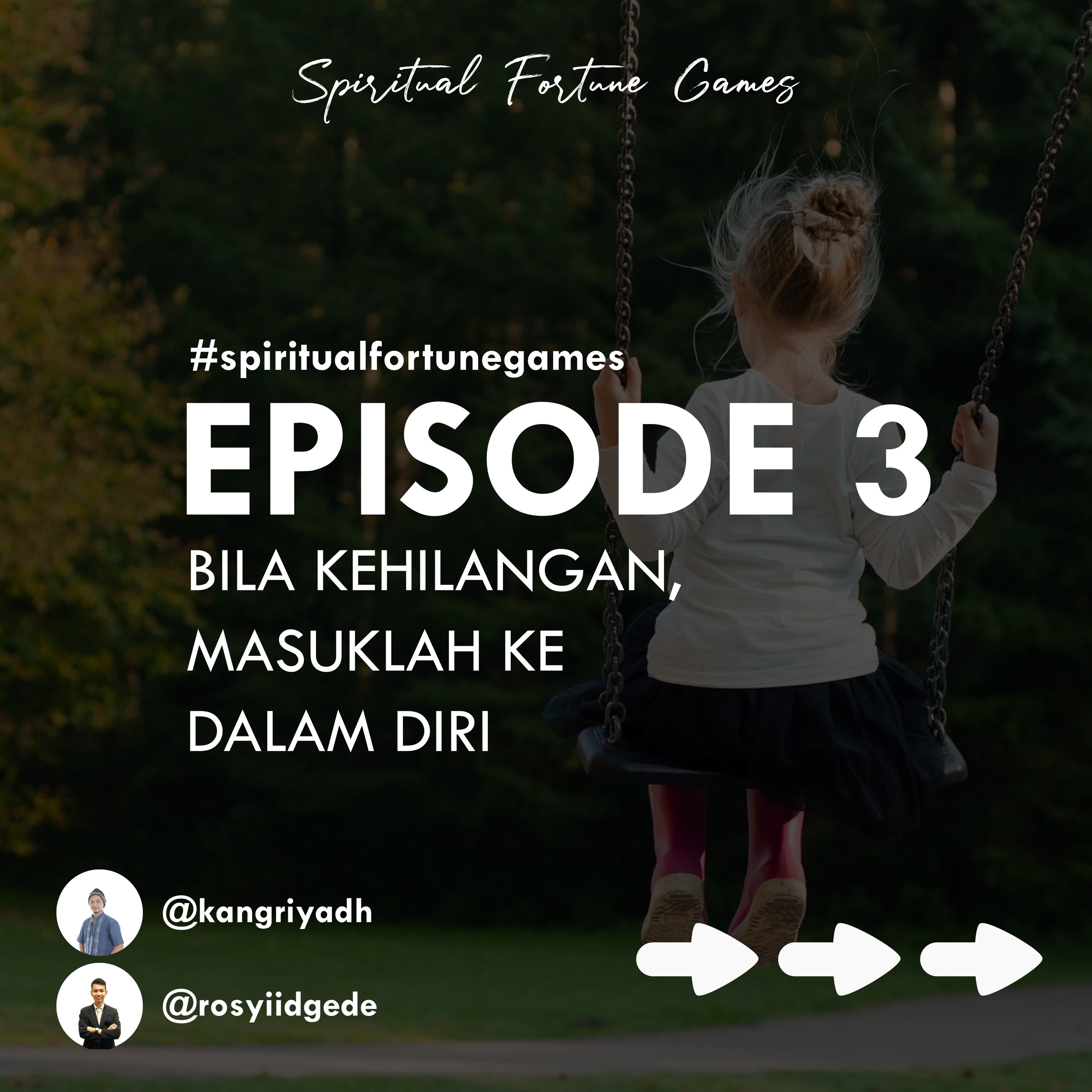 #3 Bila Kehilangan, Masuklah Ke Dalam Diri