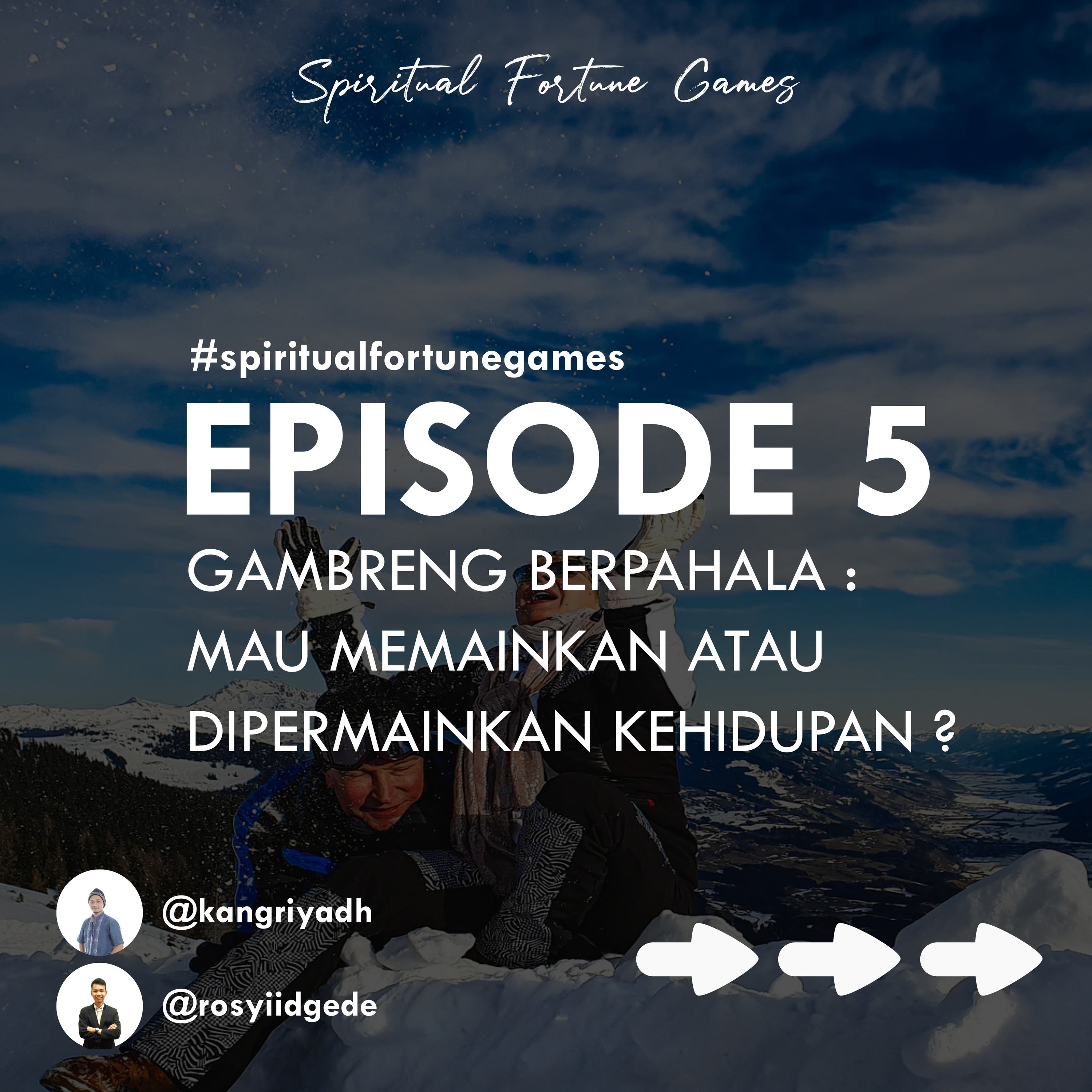 #5 Gambreng Berpahala : Mau Memainkan Atau Dipermainkan Kehidupan?