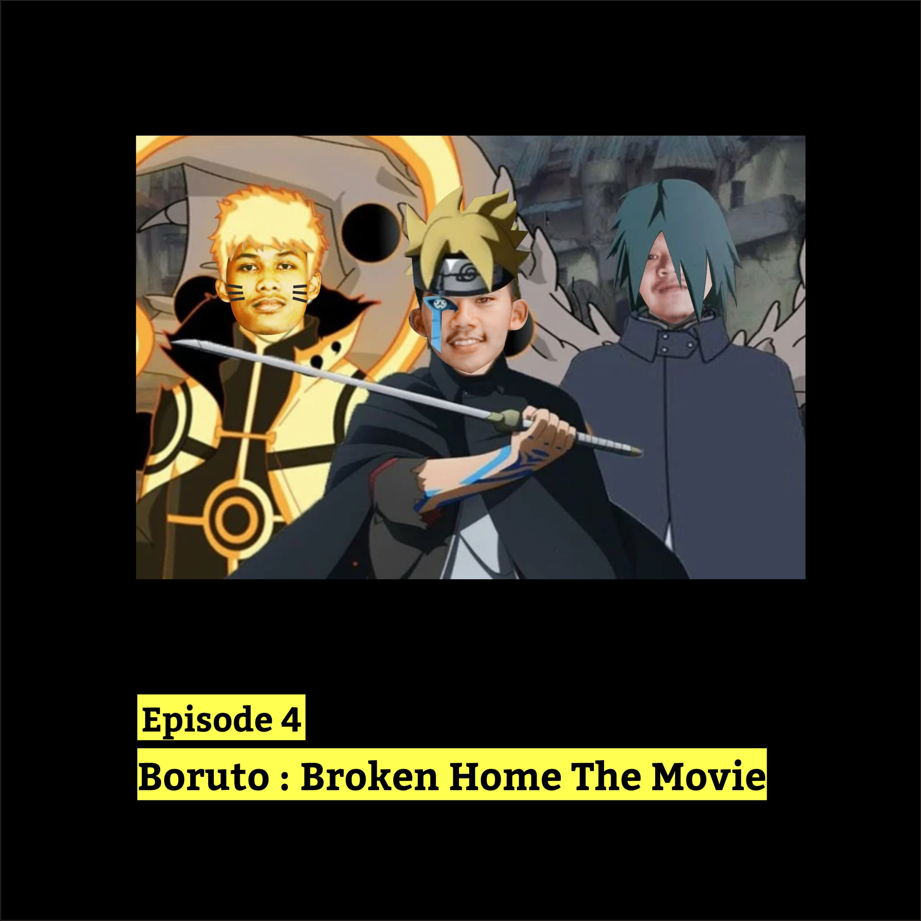Episode 4 — Boruto : Broken Home The Movie episode artwork