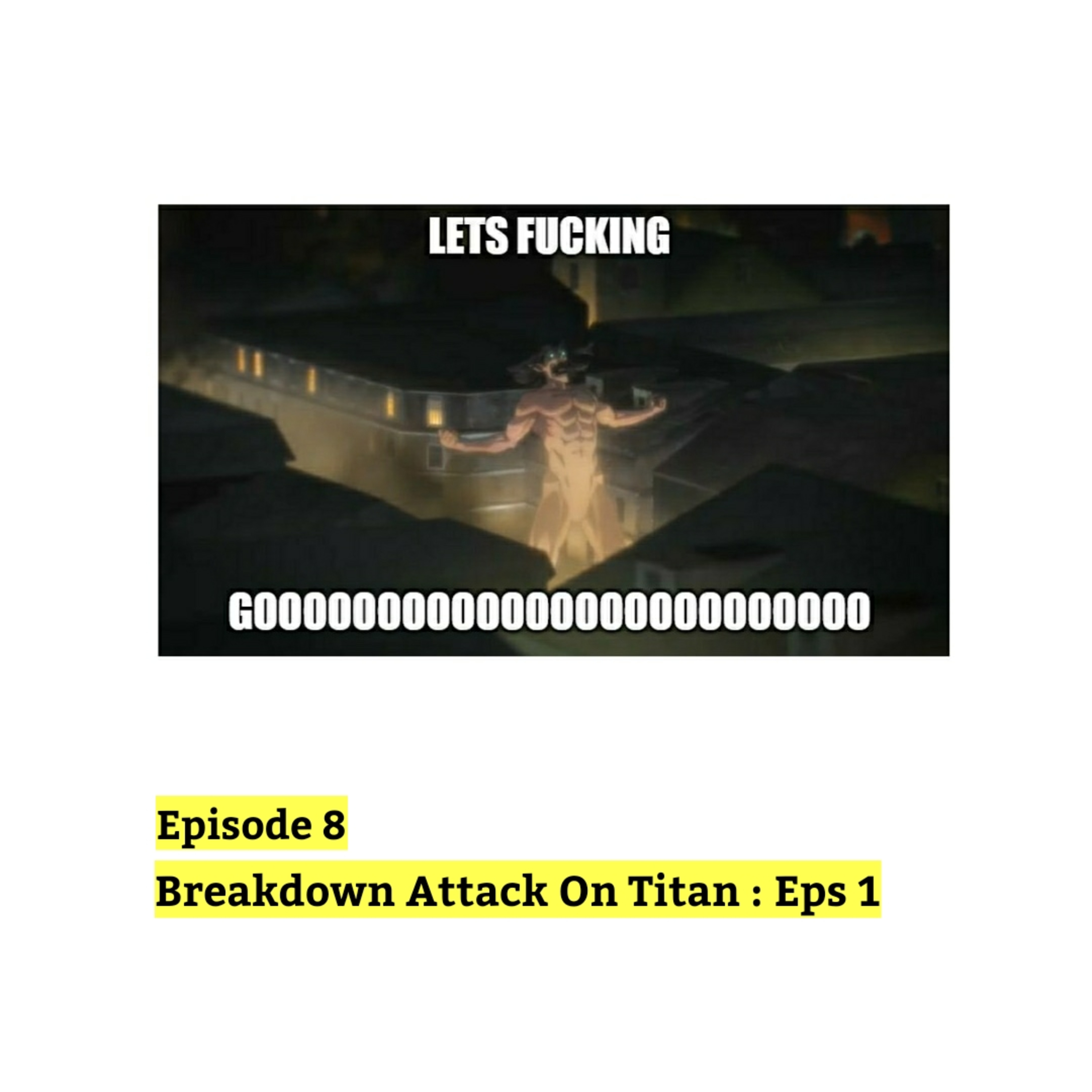 Episode 8 — Breakdown : Attack on Titan episode artwork
