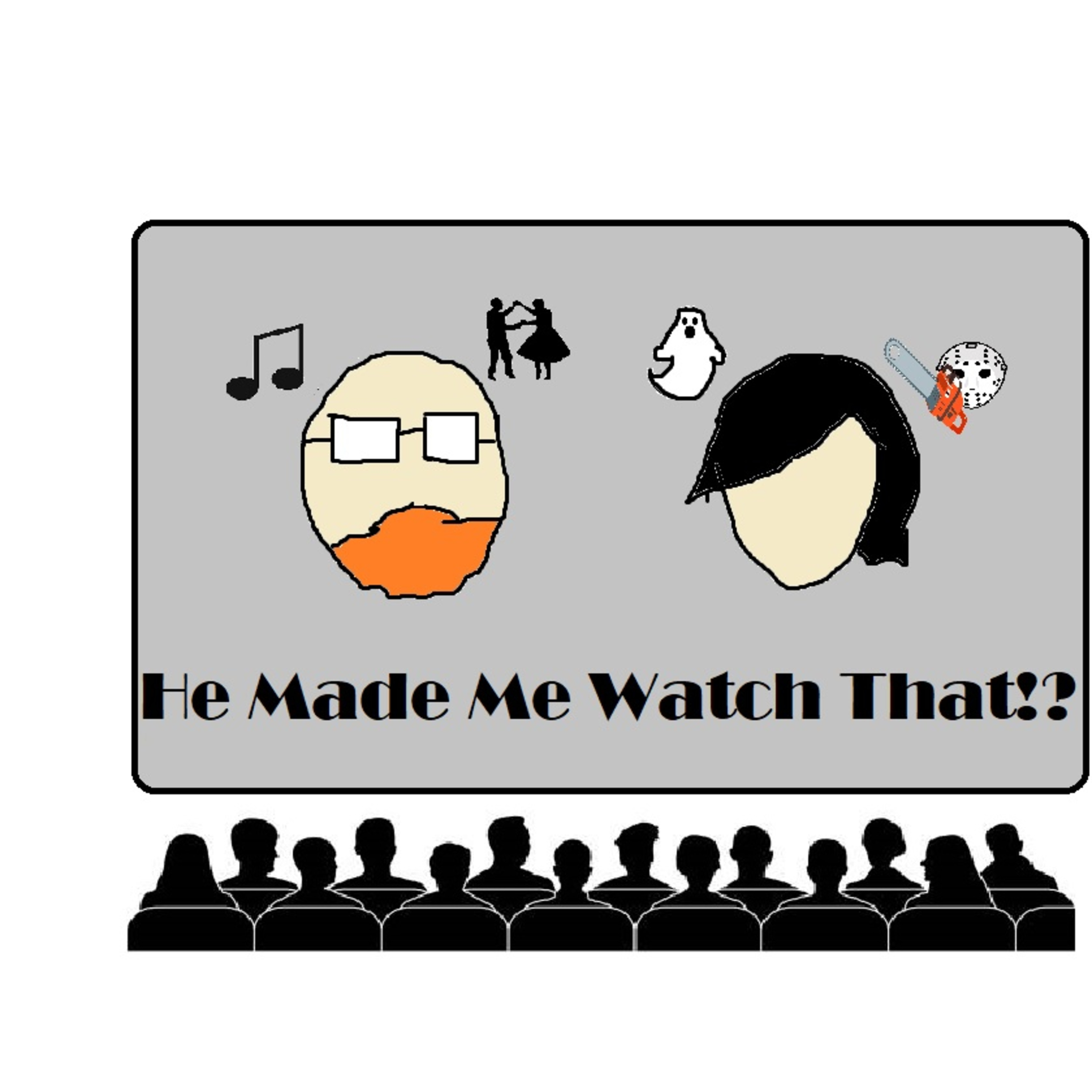 He Made Me Watch That