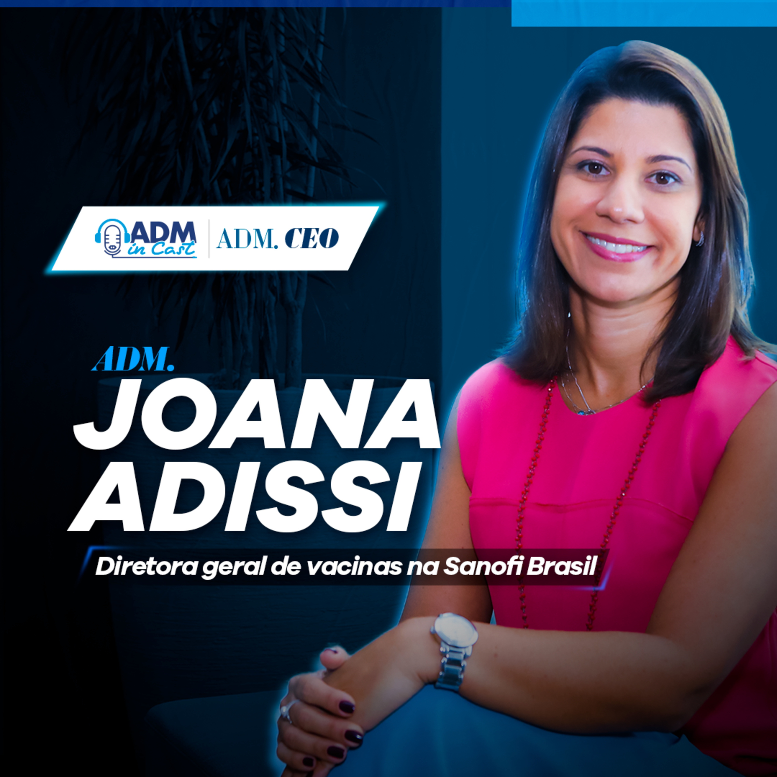 ADM.CEO com Joana Adissi da Sanofi Brasil episode artwork