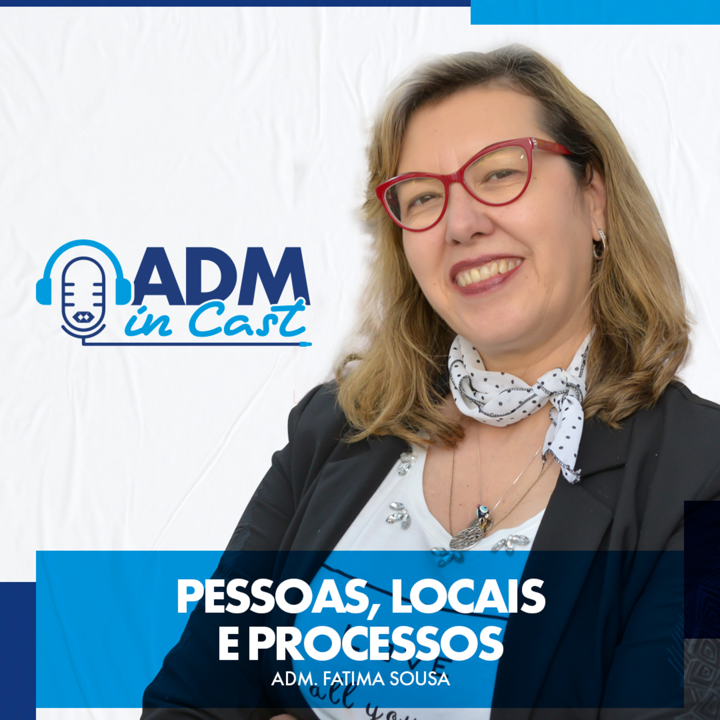 Facility Management - Pessoas, Locais e Processos | Adm. Fatima Sousa episode artwork