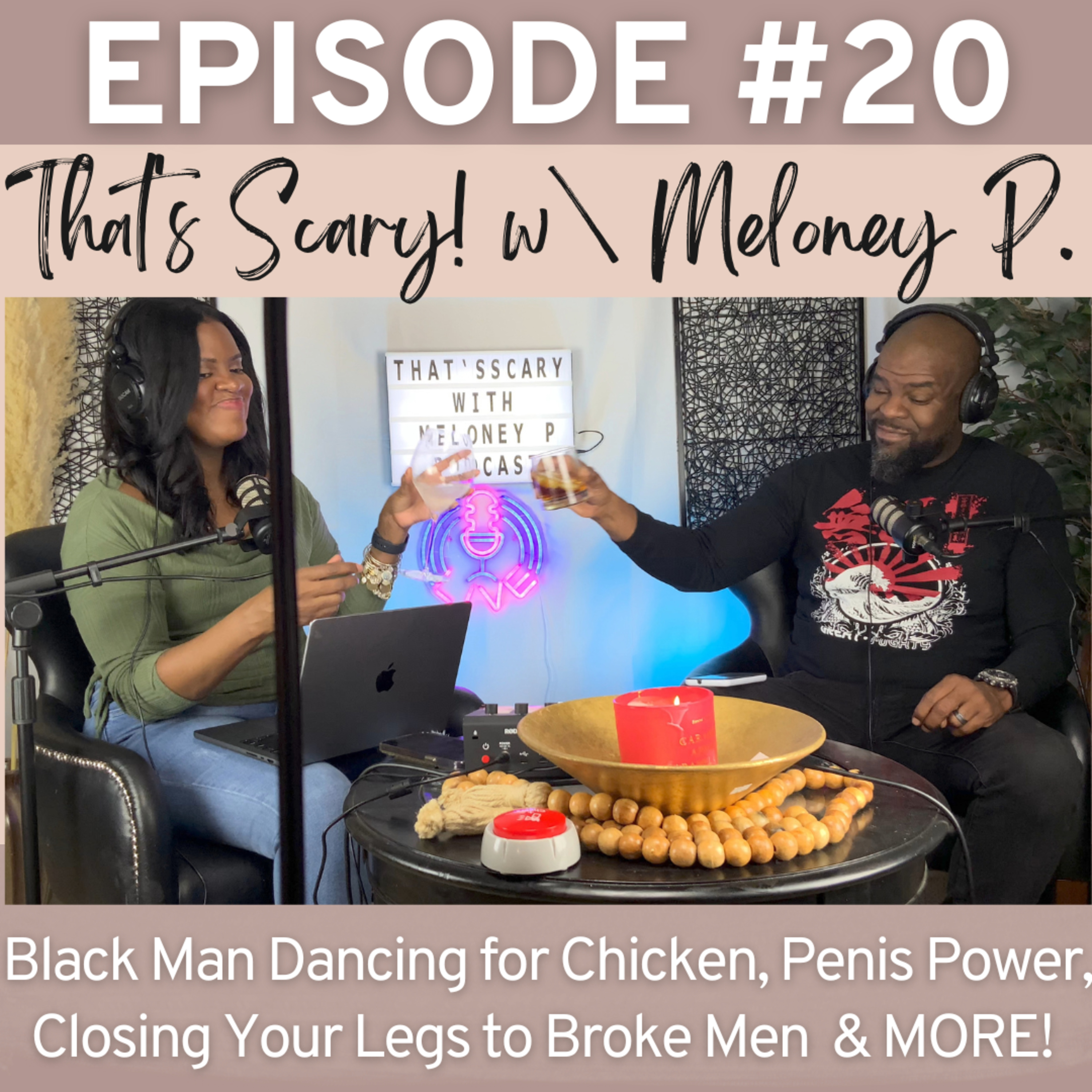 Episode #20: Black Man Dancing for Chicken, Penis Power, Closing Your Legs to Broke Men and MORE!!!!!!!!!!!!!!!! (w\Guest Host @SJNixon1) episode artwork