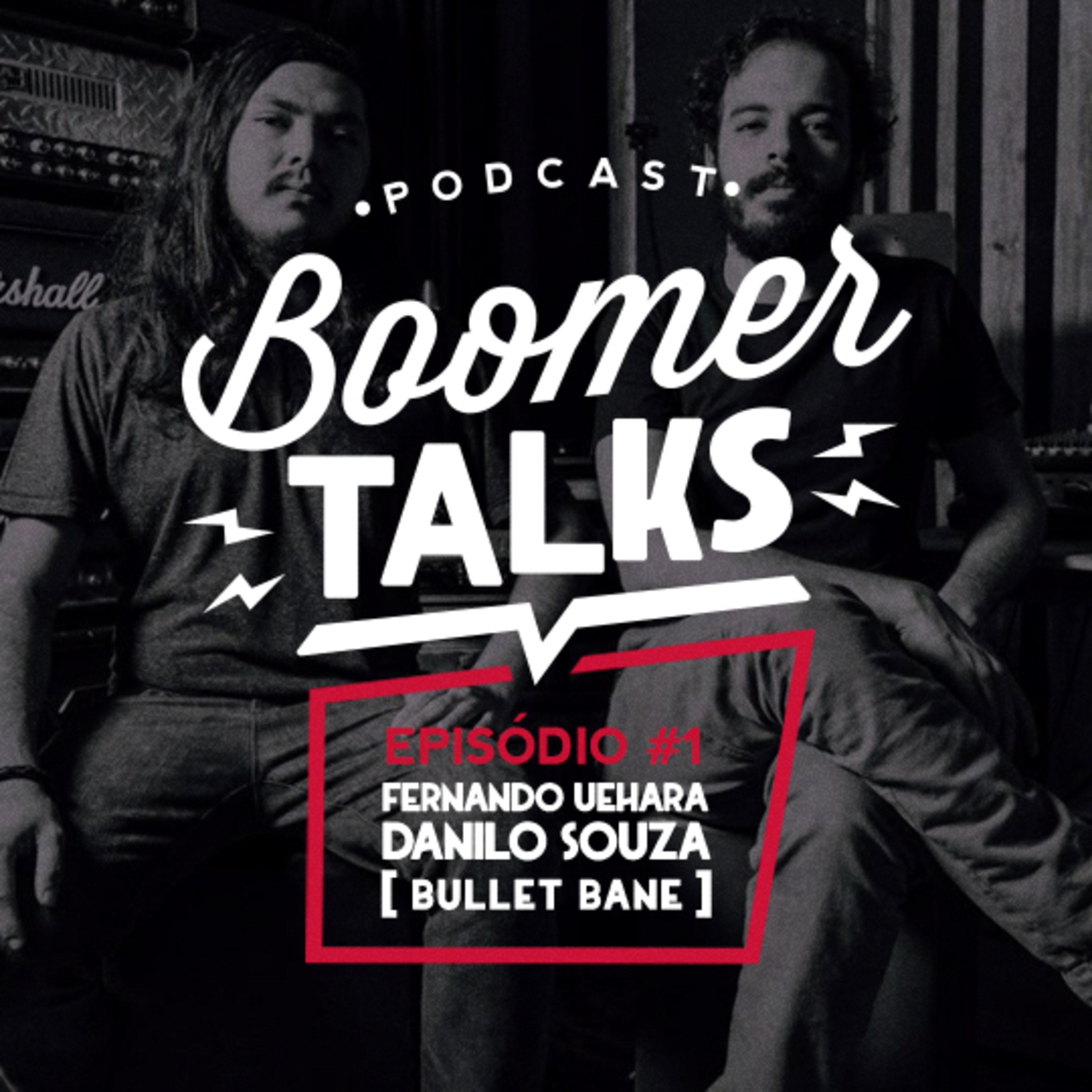 EP 001 - Danilo Souza e Fernando Uehara (Bullet Bane)
