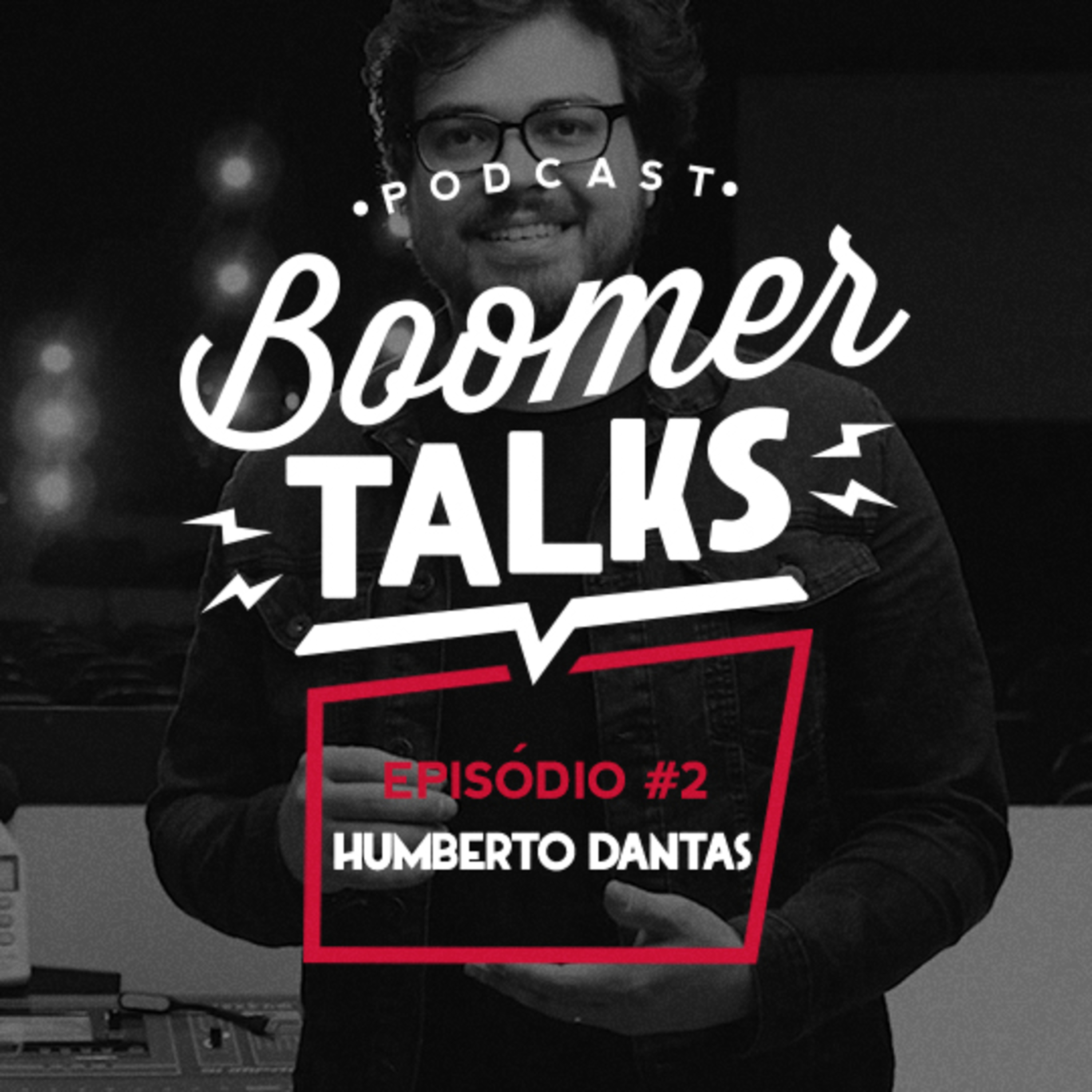 EP 002 - Humberto Dantas