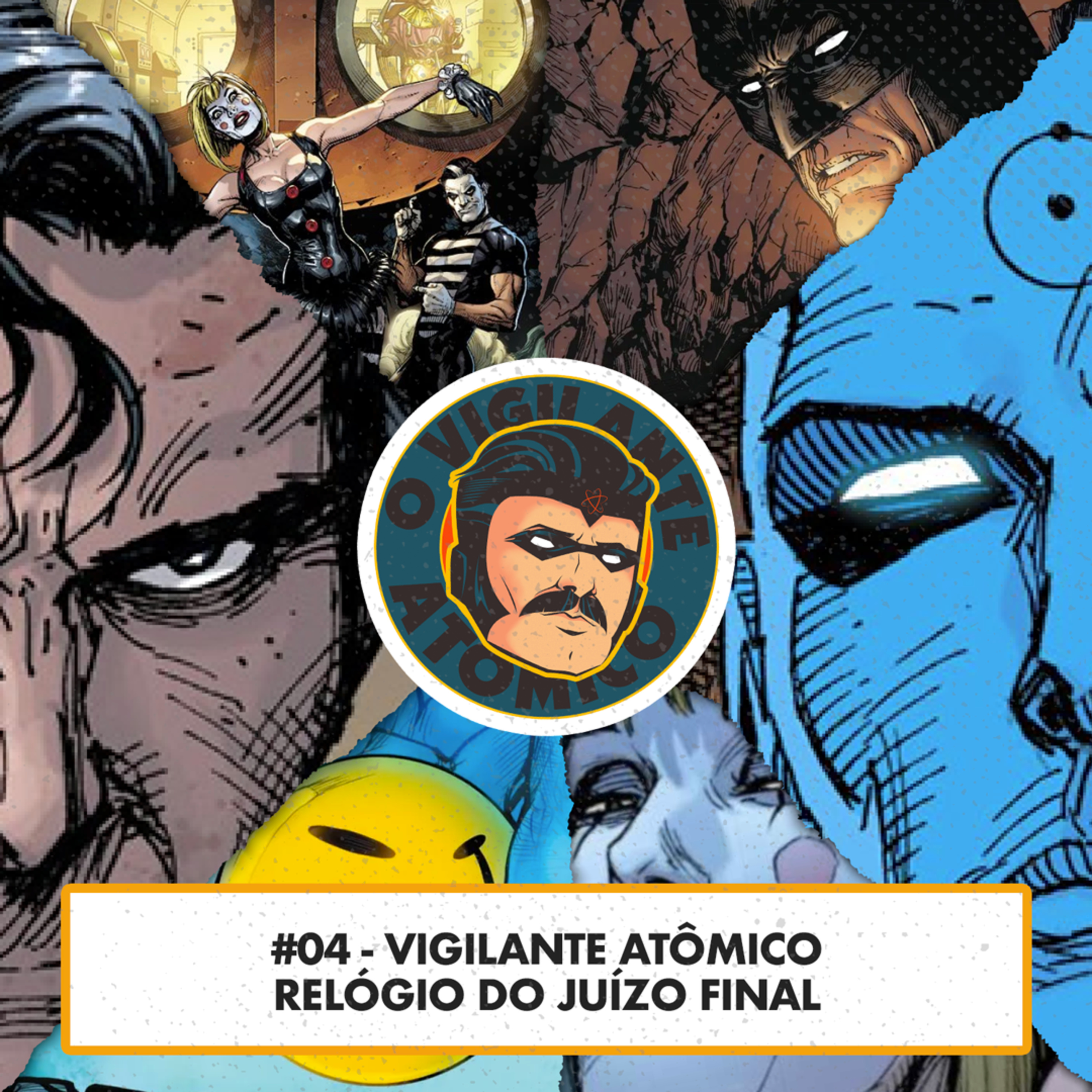 #04 Vigilante Atômico - O Relógio do Juízo Final episode artwork