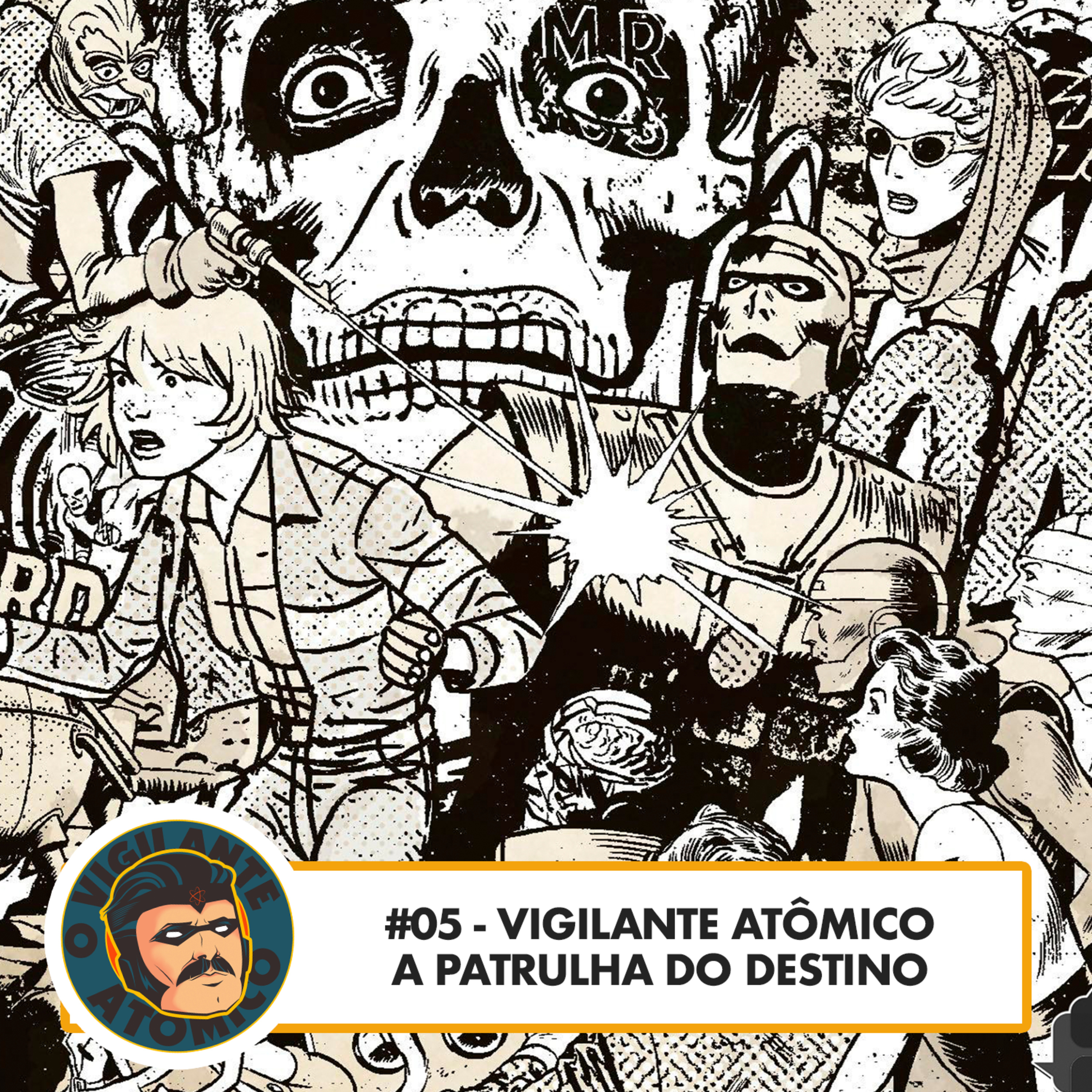 #05 Vigilante Atômico - A Patrulha do Destino