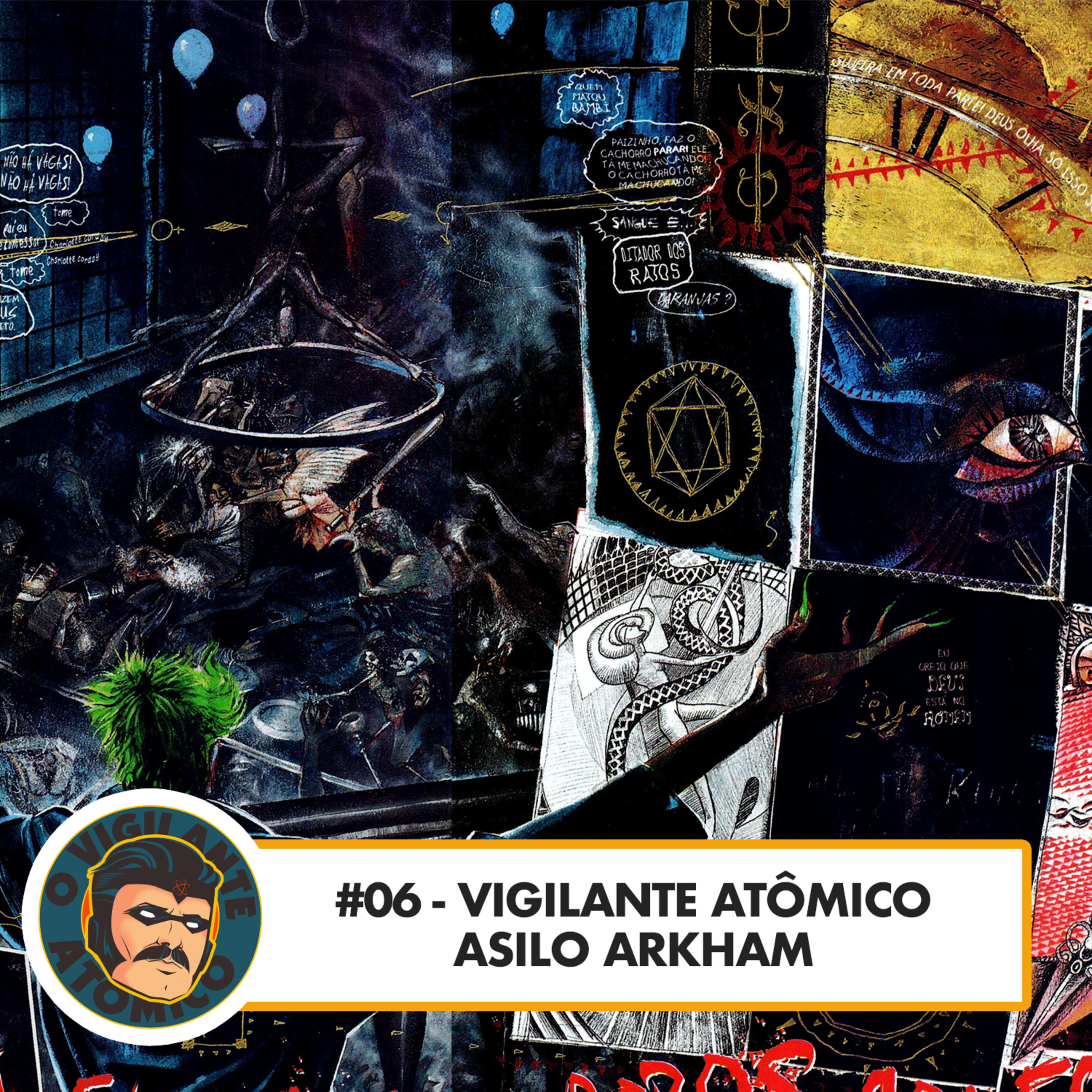 #06 Vigilante Atômico - Asilo Arkham episode artwork