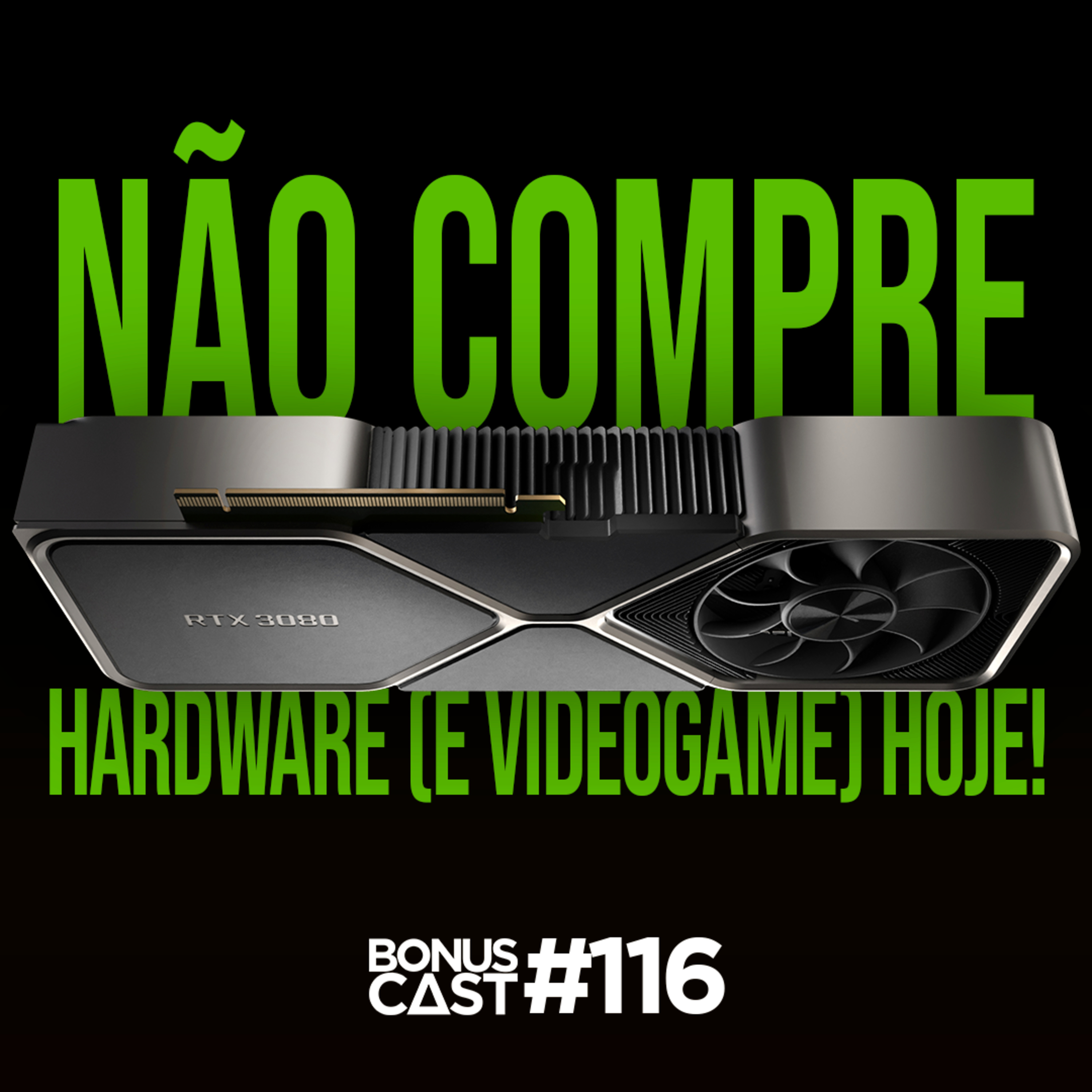 BonusCast #116: Não compre hardware (e videogame) hoje! (com Felipe Gugelmin) episode artwork