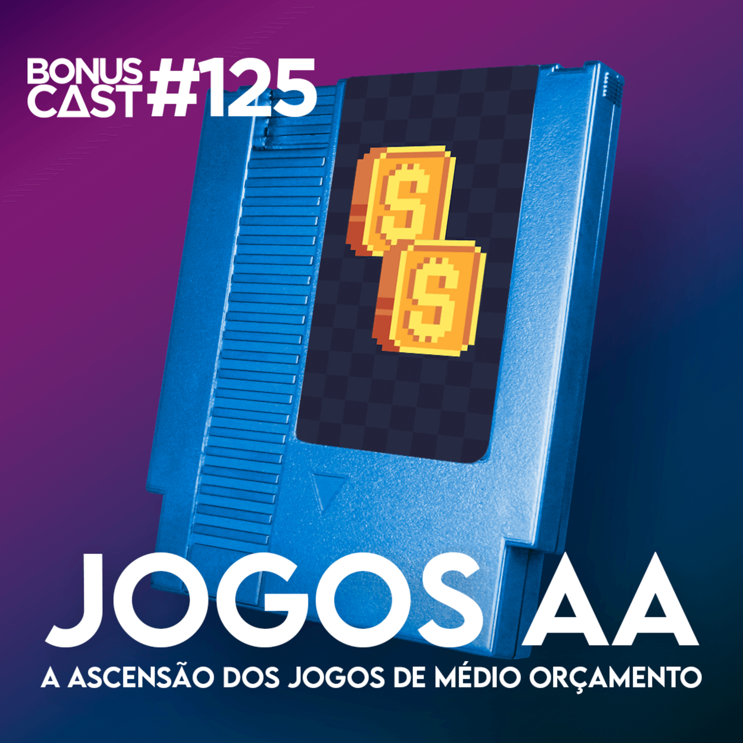 BonusCast #125: A ascensão dos jogos de médio orçamento episode artwork