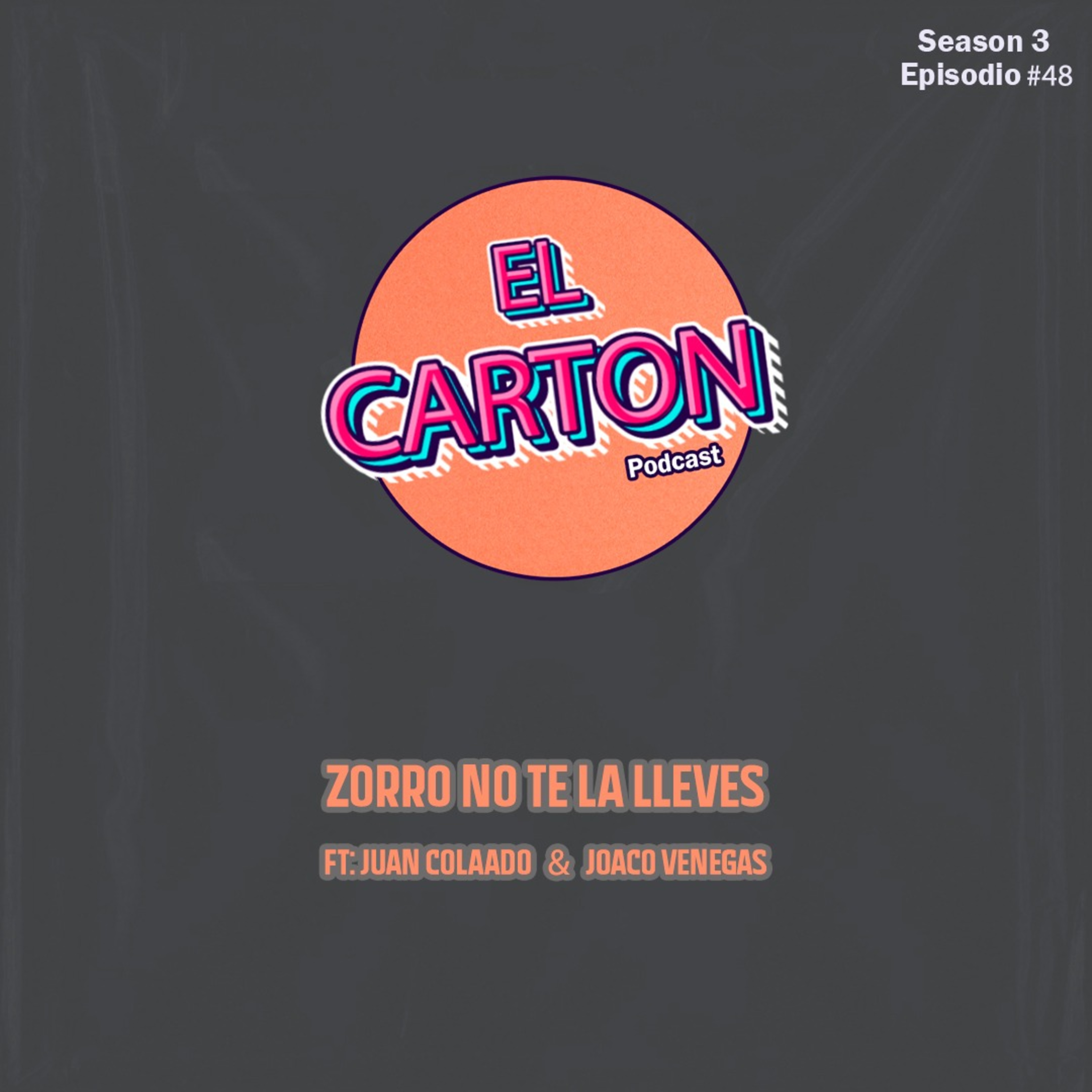 048. Zorro no te la lleves ft Juan Collado y Joaco Venegas  episode artwork